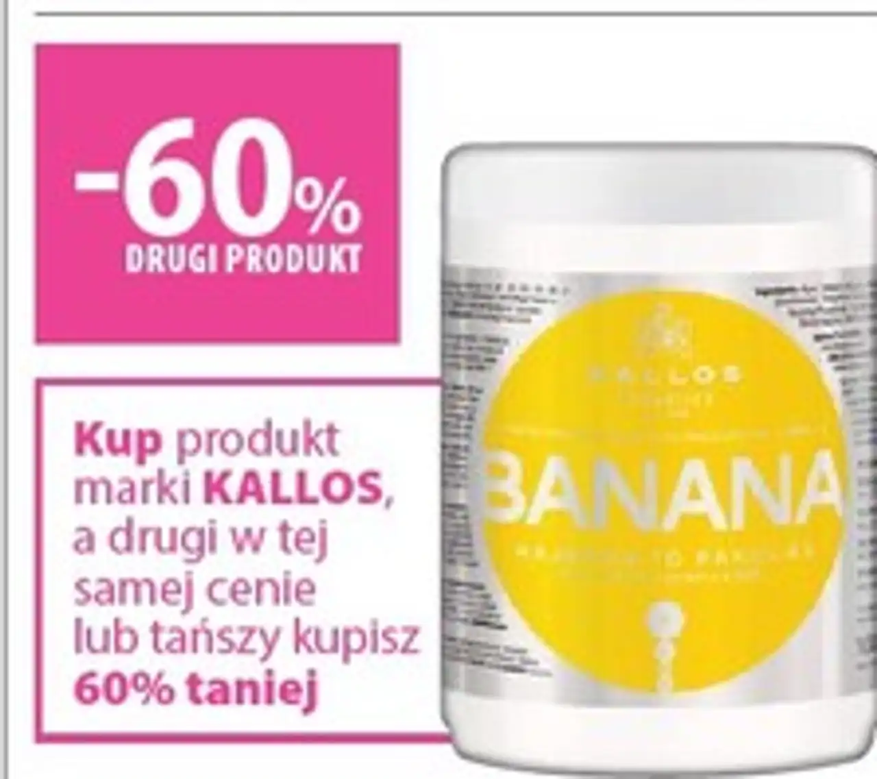 Kup produkt marki KALLOS, a drugi w tej samej cenie lub tańszy kupisz 60% taniej