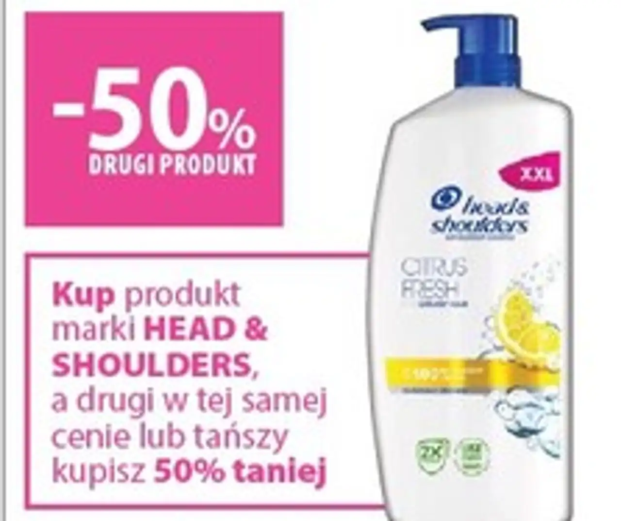 Kup produkt marki HEAD & SHOULDERS, a drugi w tej samej cenie lub tańszy kupisz 50% taniej