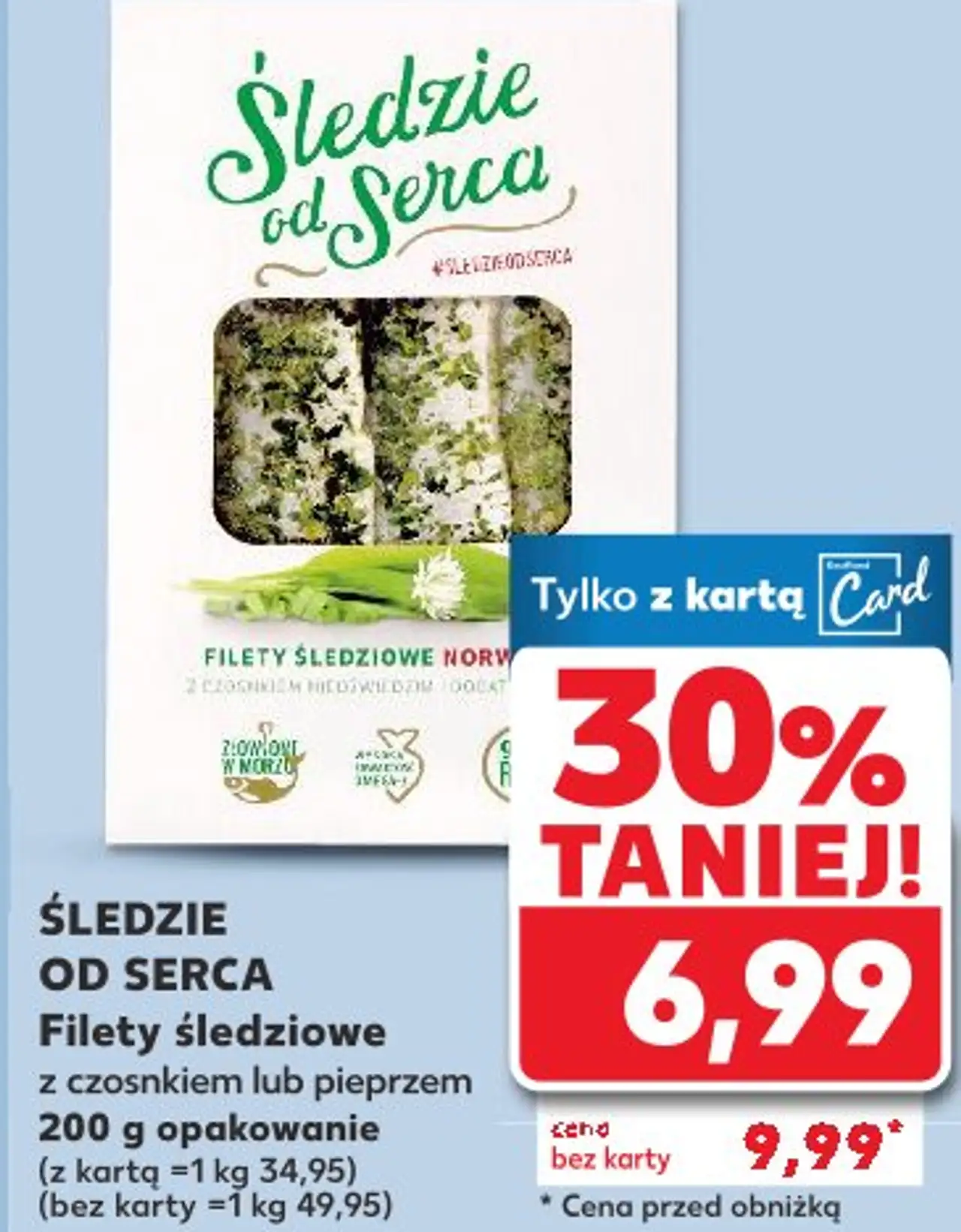 ŚLEDZIE OD SERCA Filety śledziowe z czosnkiem lub pieprzem 200 g opakowanie