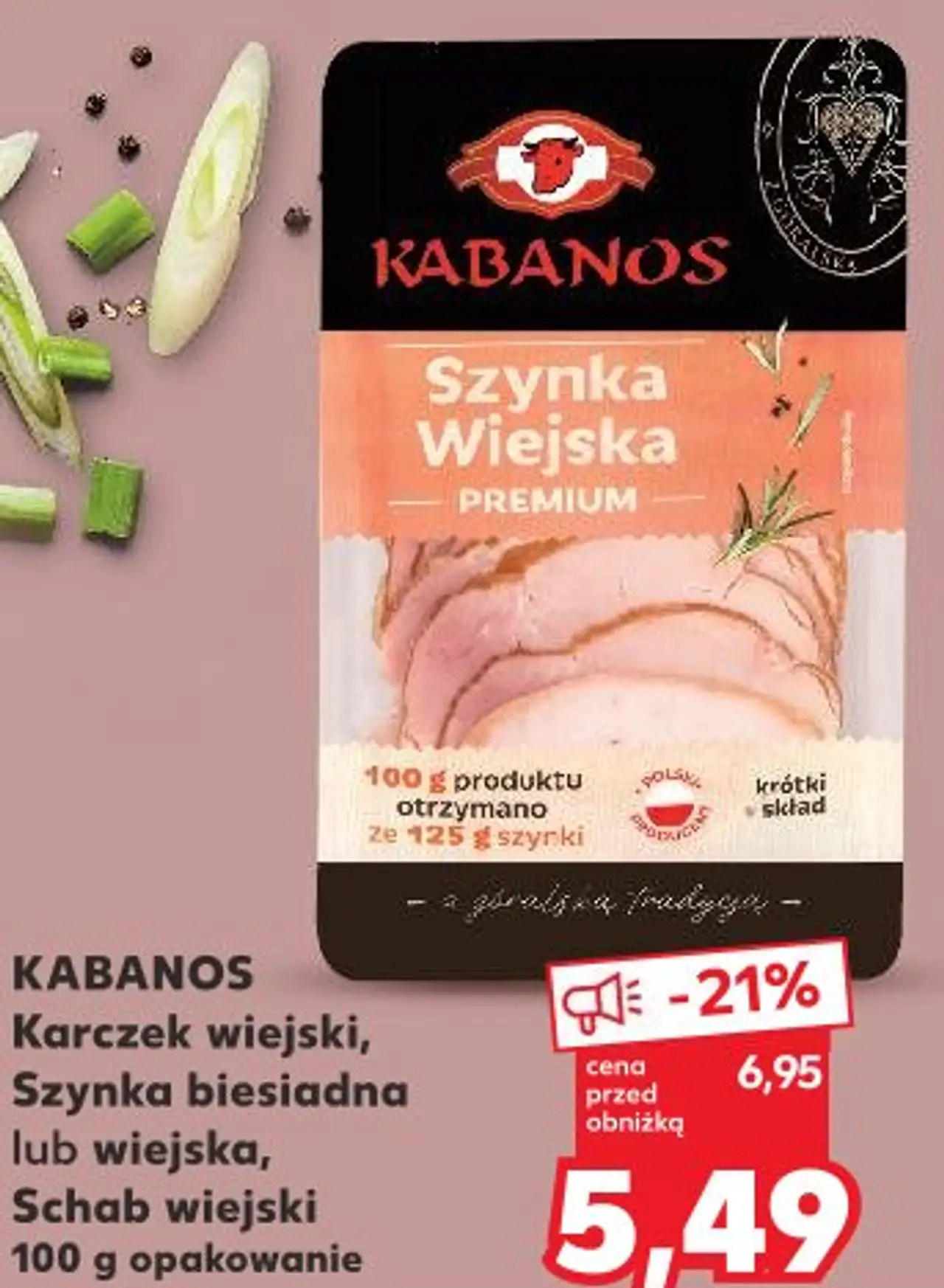 KABANOS Karczek wiejski, Szynka biesiadna lub wiejska, Schab wiejski 100 g opakowanie
