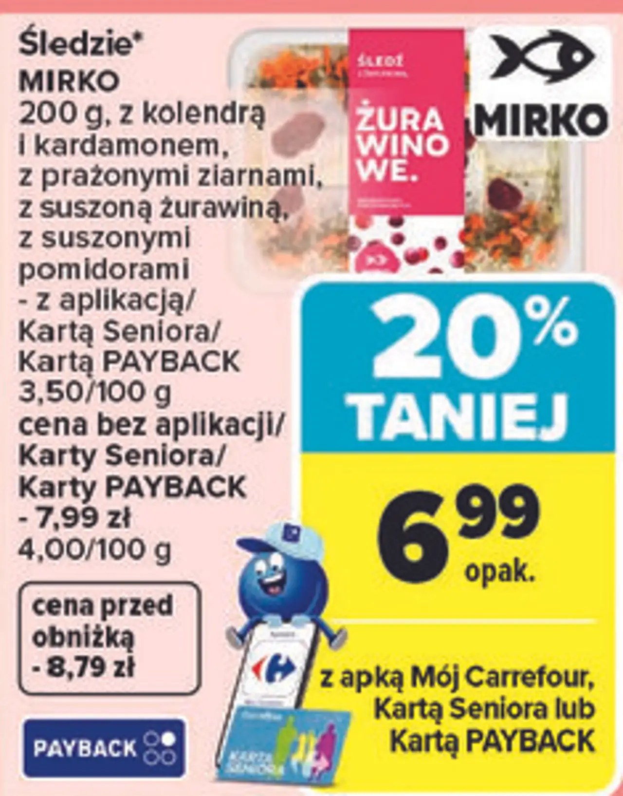 Śledzie* MIRKO z kolendrą i kardamonem, z prażonymi ziarnami, z suszoną żurawiną, z suszonymi pomidorami