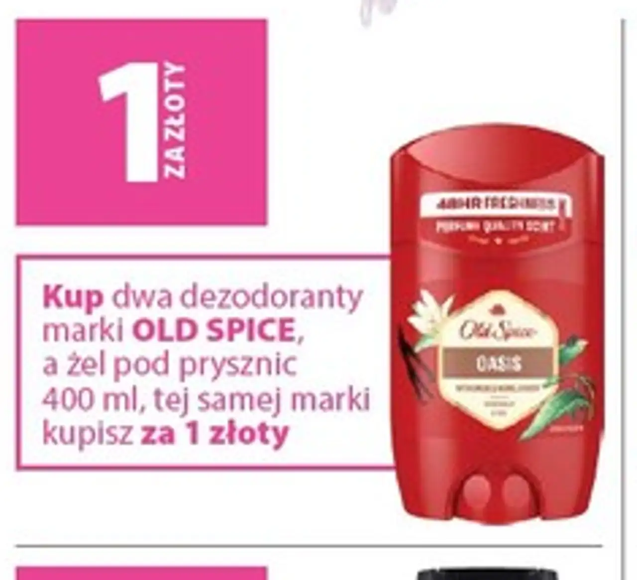 Kup dwa dezodoranty marki OLD SPICE, a żel pod prysznic 400 ml, tej samej marki kupisz za 1 złoty