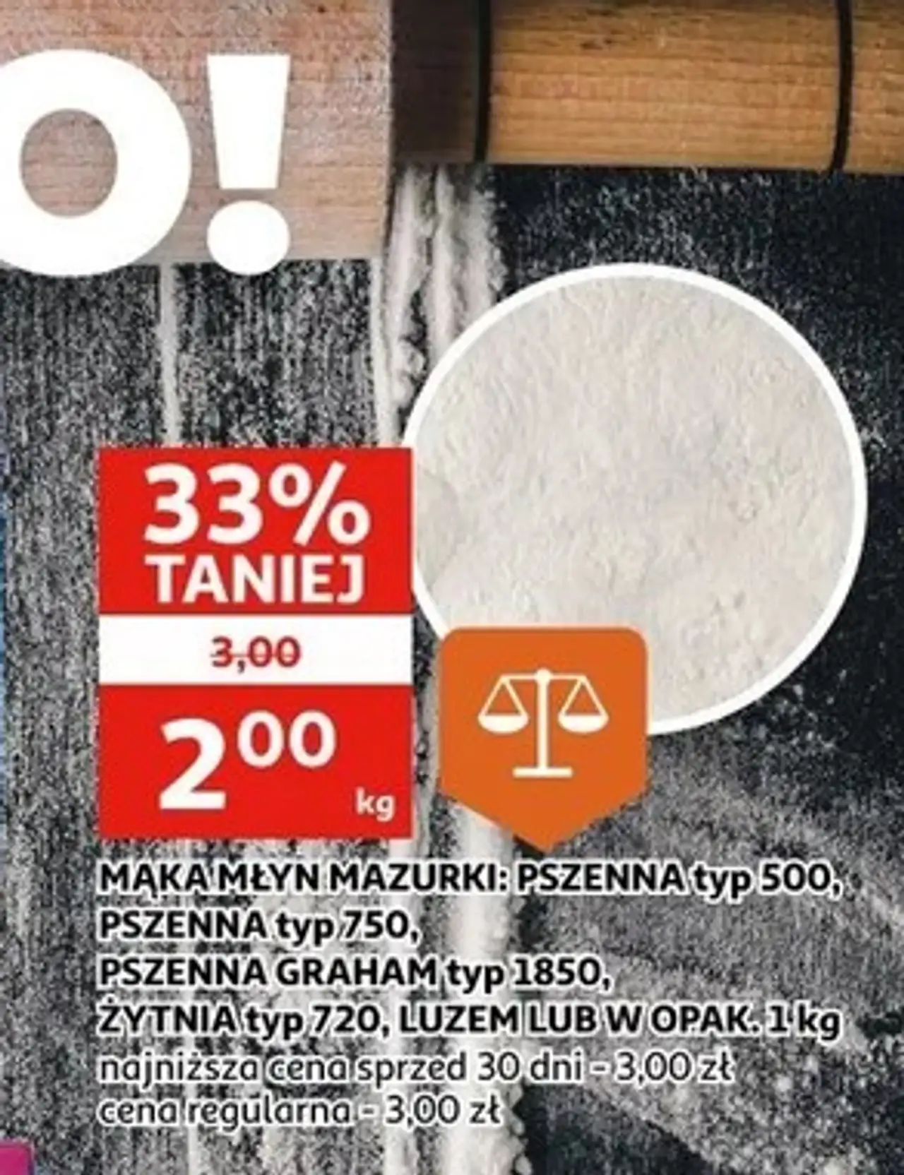 MĄKA MŁYN MAZURKI: PSZENNA typ 500, PSZENNA typ 750, PSZENNA GRAHAM typ 1850, ŻYTNIA typ 720, LUZEM LUB W OPAK. 1 kg