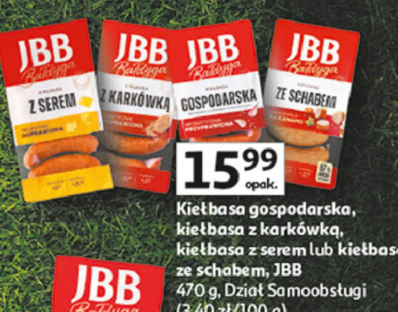 Kiełbasa gospodarska, kiełbasa z karkówką, kiełbasa z serem lub kiełbasa ze schabem, JBB