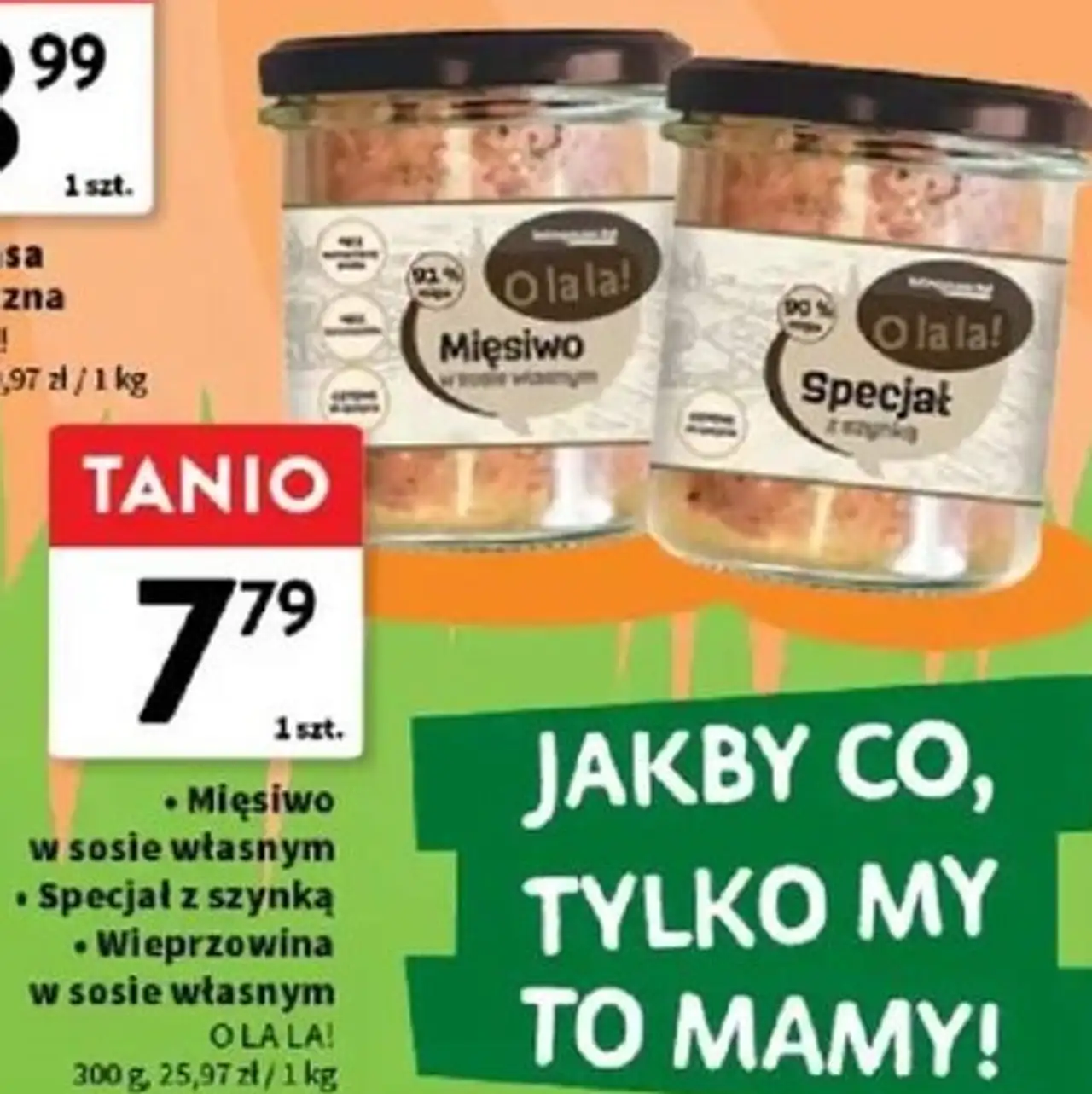 Mięsiwo / Specjał z szynką / Wieprzowina w sosie własnym O LA LA!