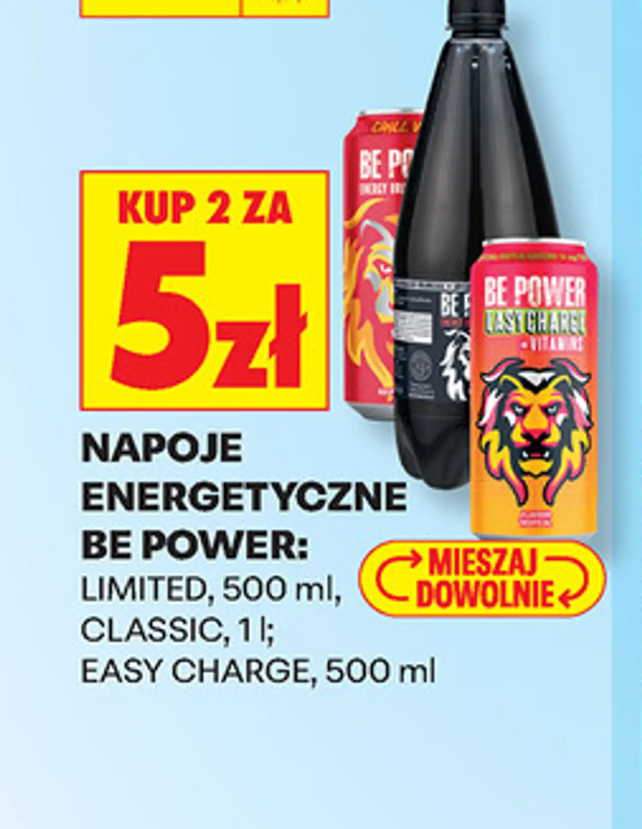 NAPOJE ENERGETYCZNE BE POWER: LIMITED, 500 ml, CLASSIC, 1 l; EASY CHARGE, 500 ml