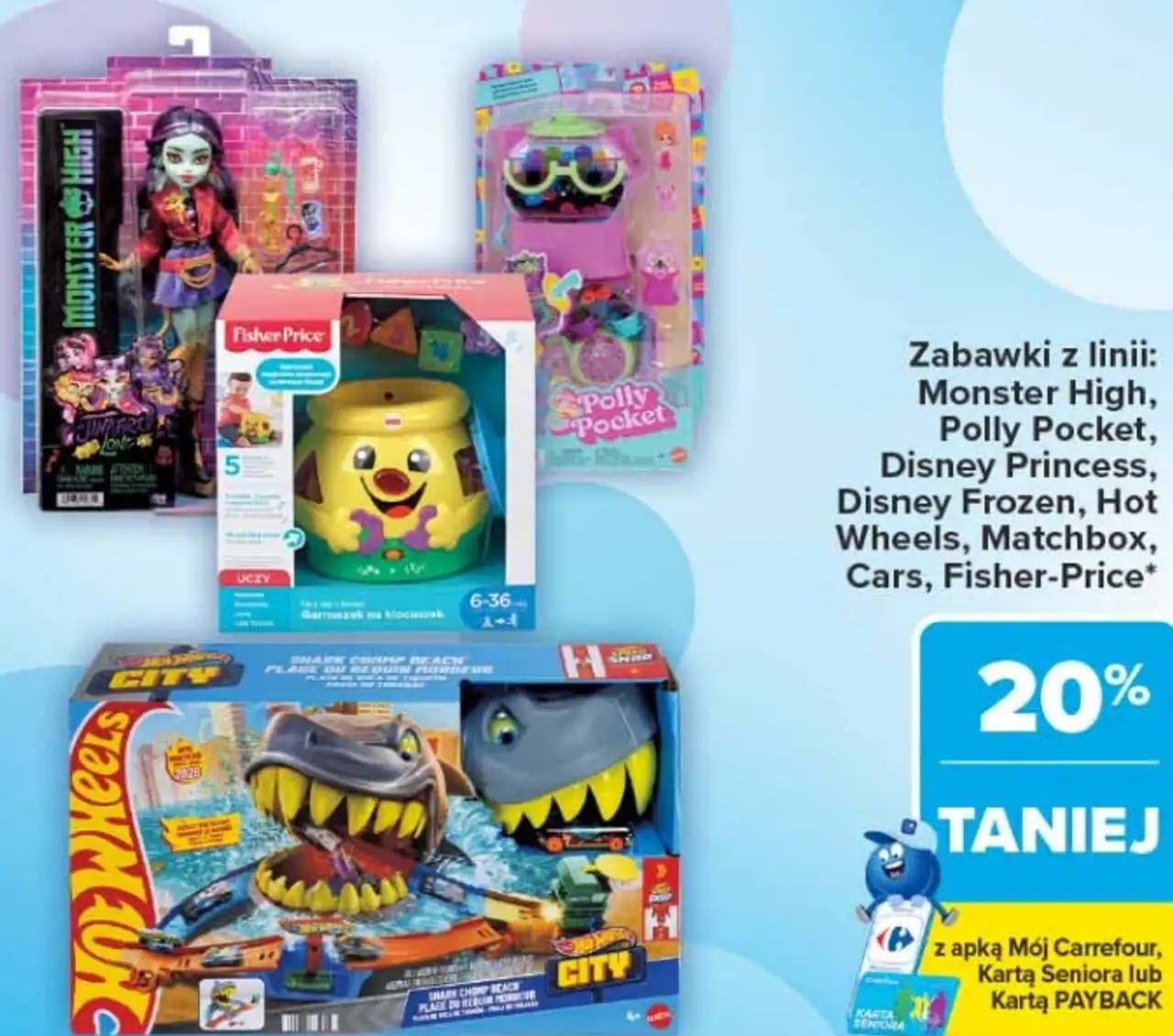 Zabawki z linii: Monster High, Polly Pocket, Disney Princess, Disney Frozen, Hot Wheels, Matchbox, Cars, Fisher-Price