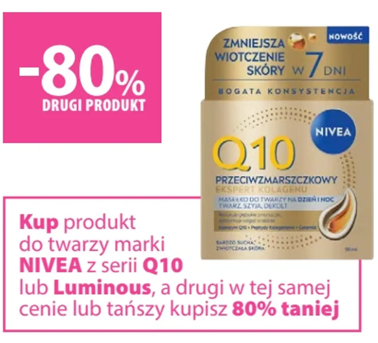 Kup produkt do twarzy marki NIVEA z serii Q10 lub Luminous, a drugi w tej samej cenie lub tańszy kupisz 80% taniej
