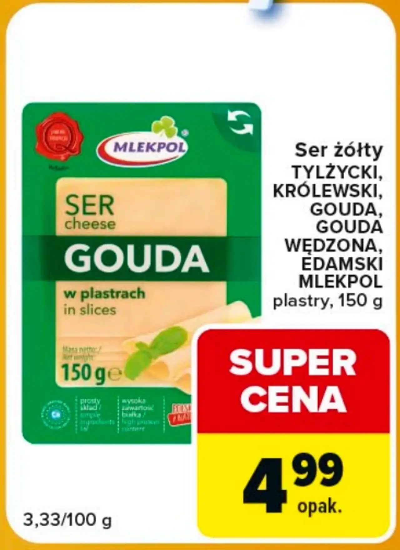 Ser żółty Tylżycki, Królewski, Gouda, Gouda wędzona, Edamski Mlekpol plastry, 150 g