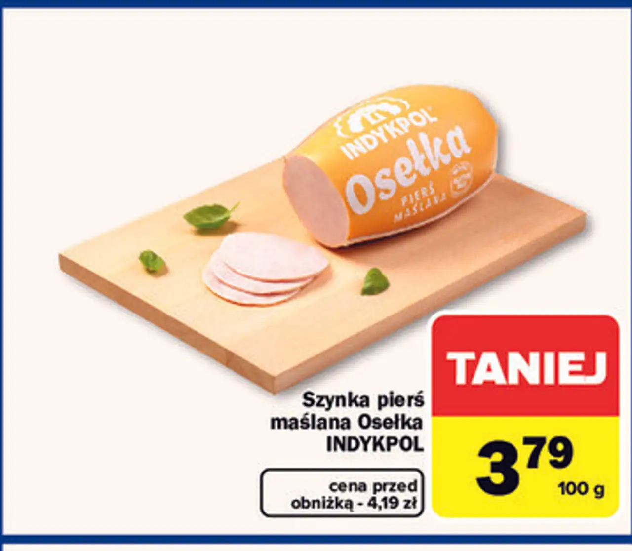 Szynka pierś maślana Osełka INDYKPOL