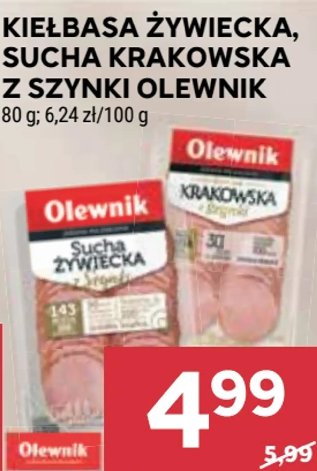KIEŁBASA ŻYWIECKA, SUCHA KRAKOWSKA Z SZYNKI OLEWNIK