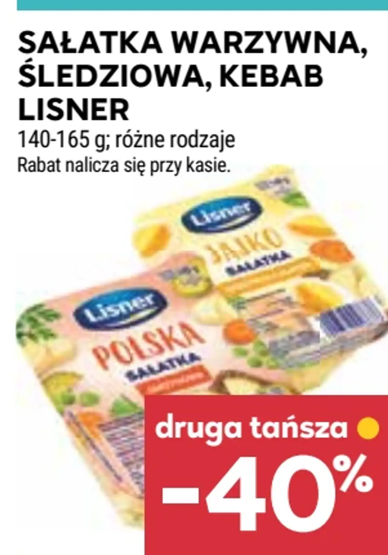 Sałatka warzywna, śledziowa, kebab Lisner