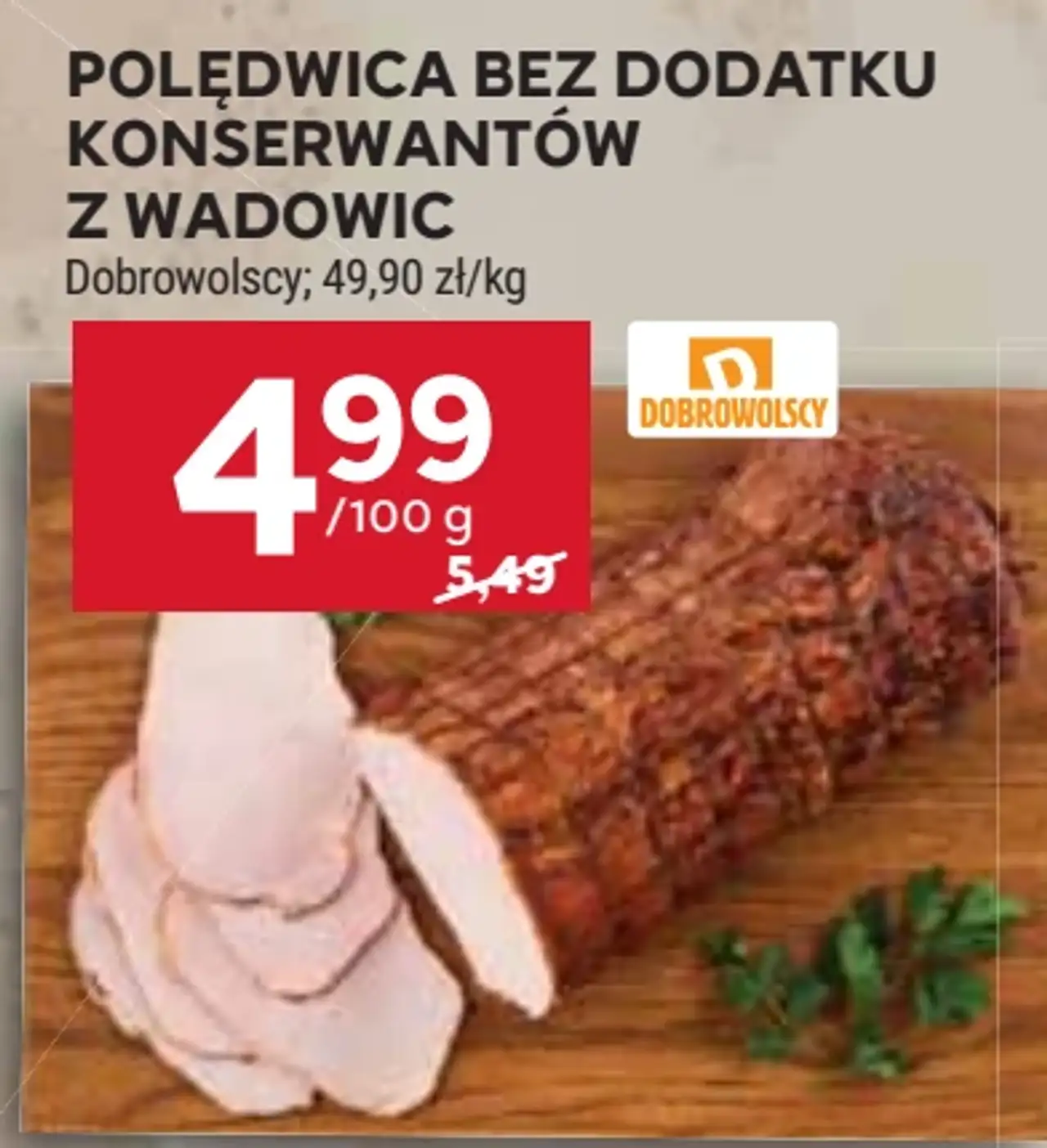 Polędwica bez dodatku konserwantów z Wadowic Dobrowolscy