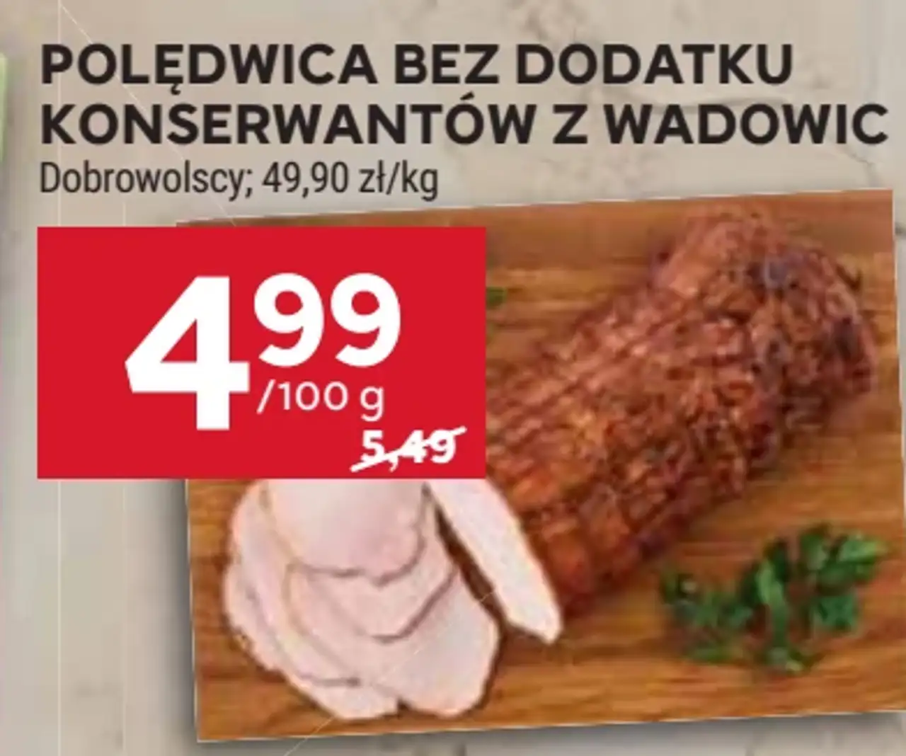 Polędwica bez dodatku konserwantów z Wadowic Dobrowolscy