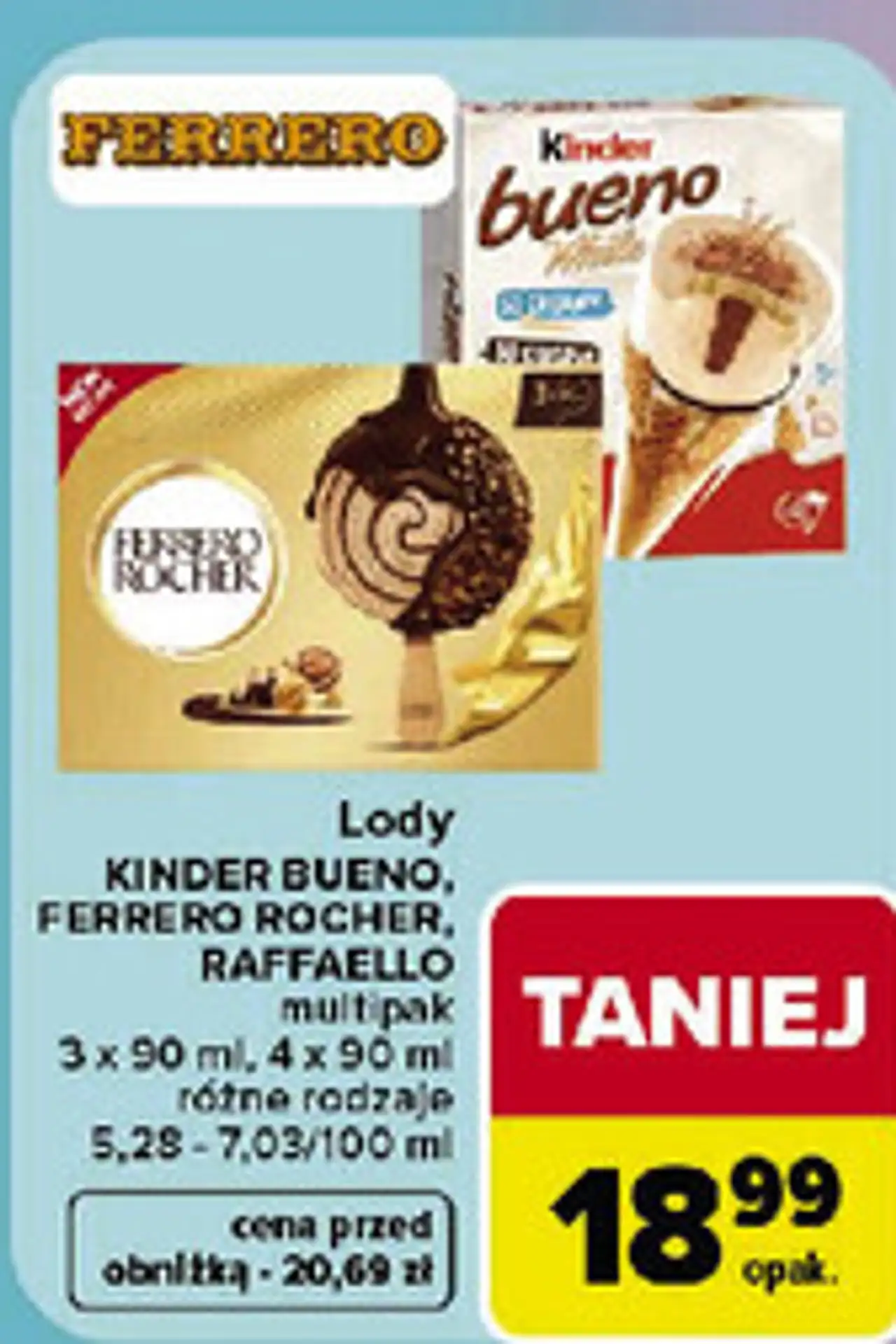 Lody Kinder Bueno, Ferrero Rocher, Raffaello multipak