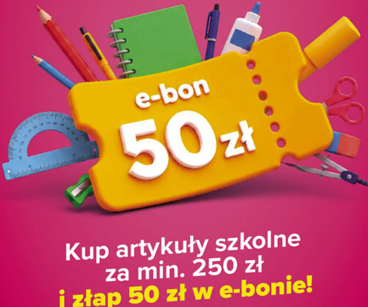 e-bon 50 zł za zakup artykułów szkolnych za min. 250 zł