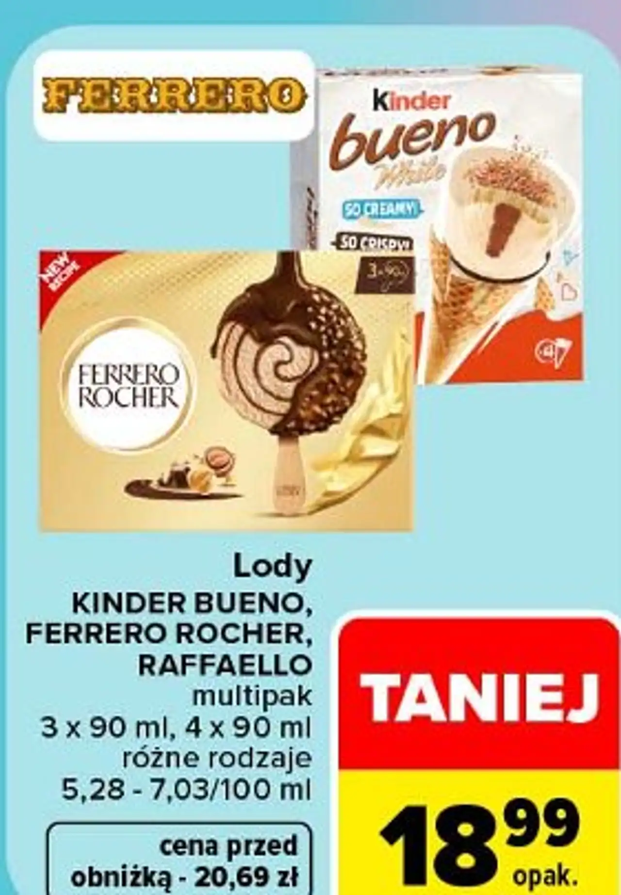 Lody Kinder Bueno, Ferrero Rocher, Raffaello multipak