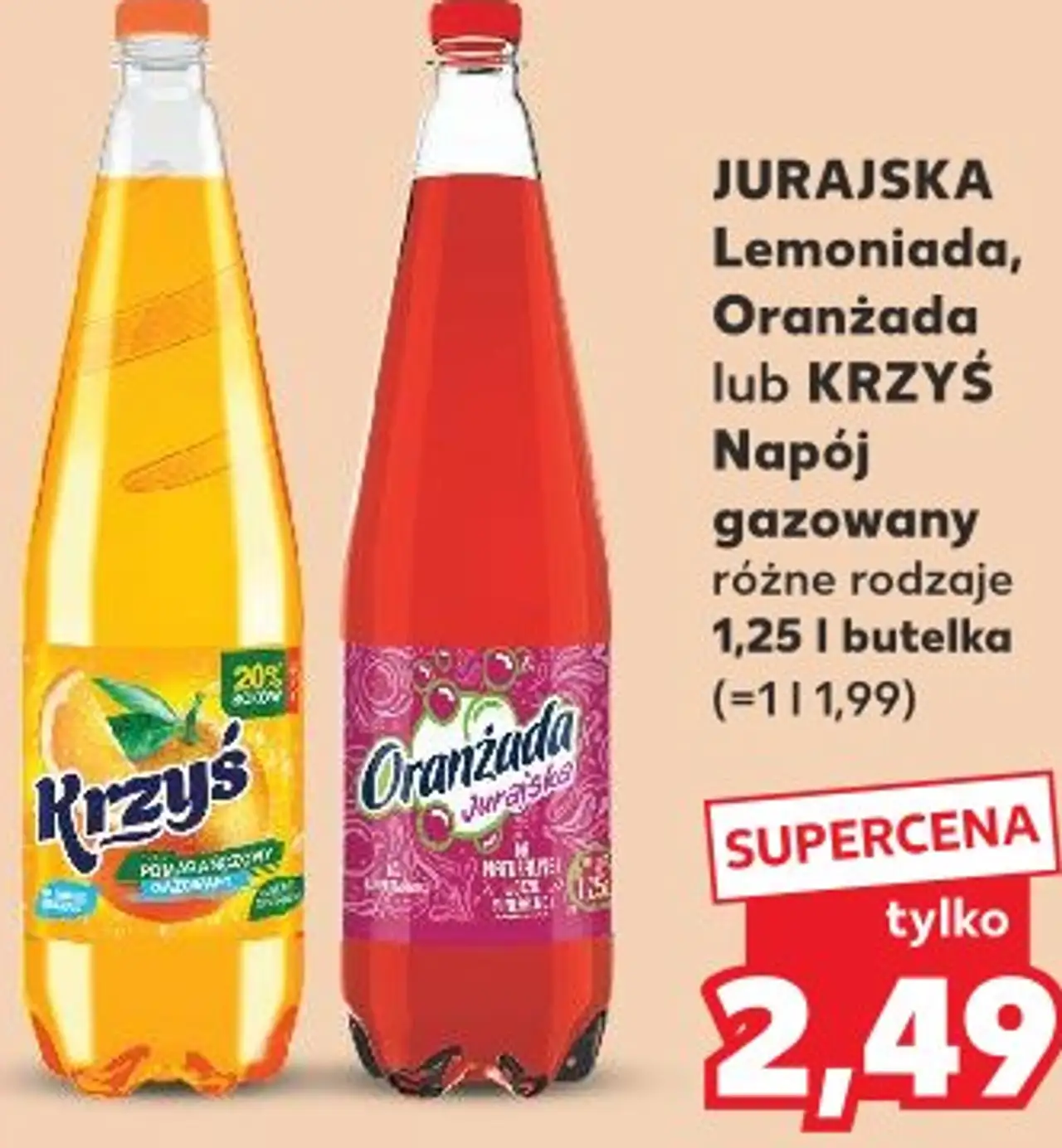 JURAJSKA Lemoniada, Oranżada lub KRZYŚ Napój gazowany różne rodzaje