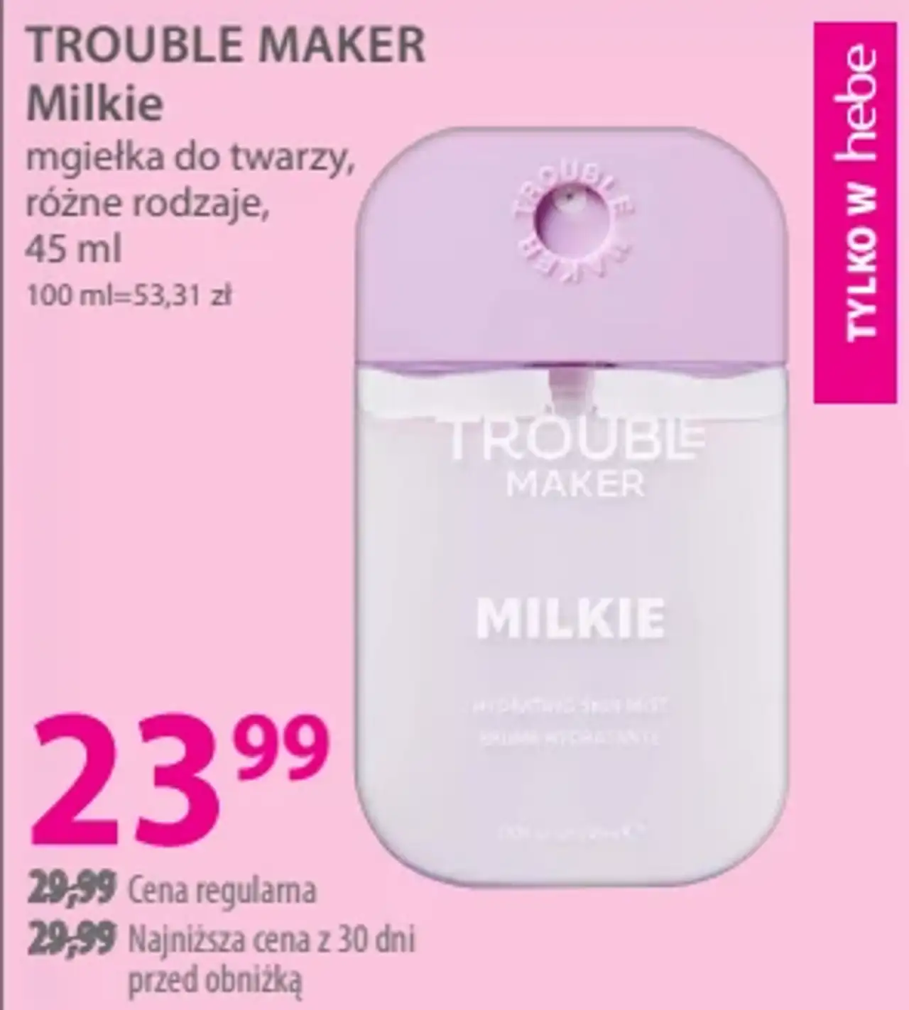 TROUBLE MAKER Milkie mgiełka do twarzy