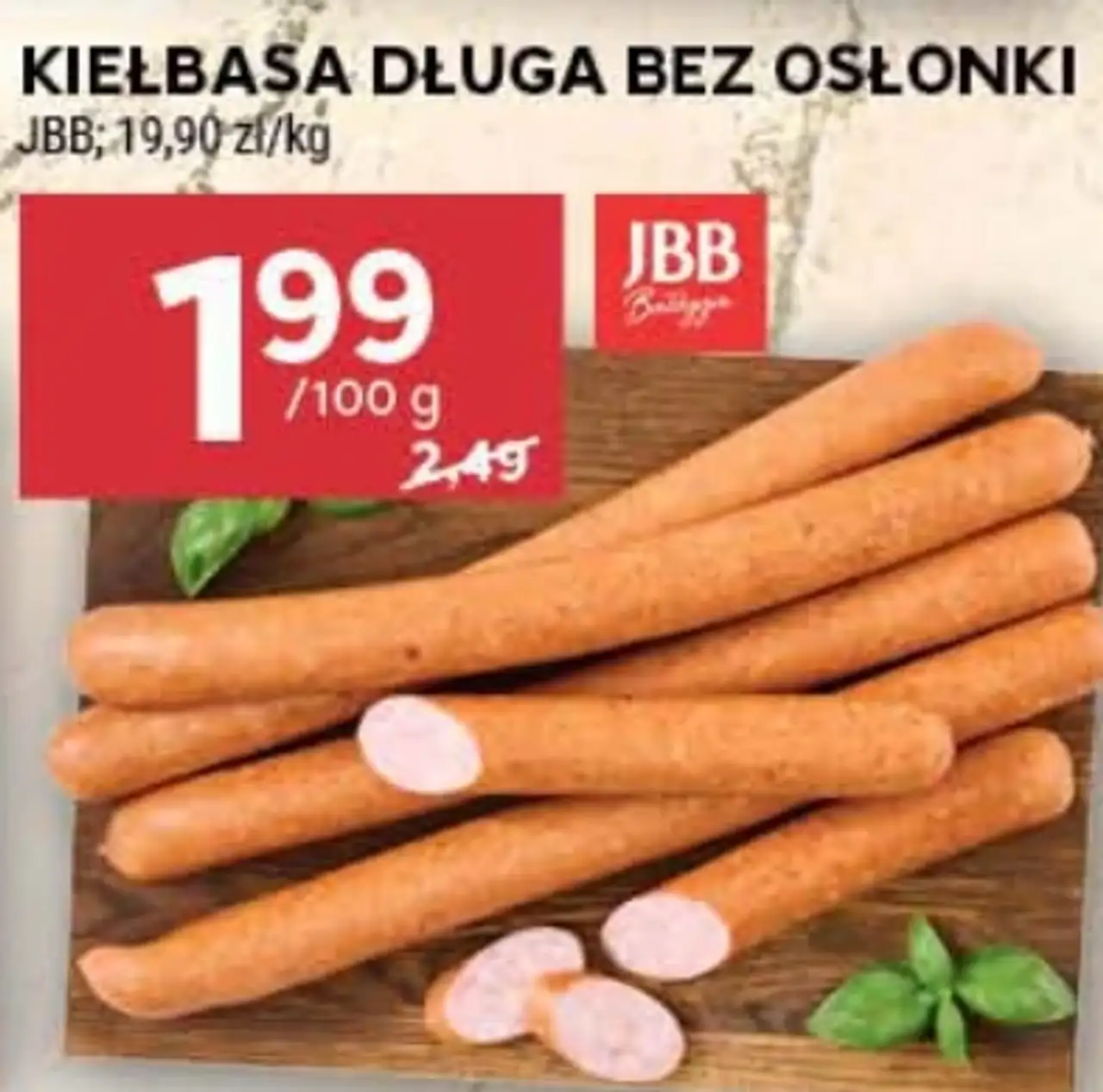 KIEŁBASA DŁUGA BEZ OSŁONKI JBB