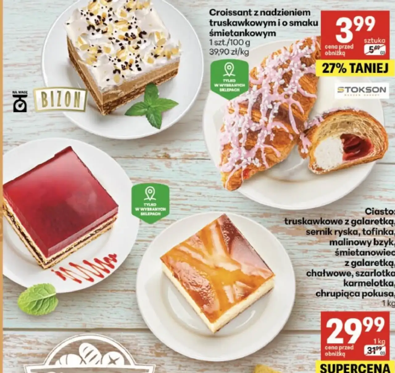 Ciasto: truskawkowe z galaretką, sernik ryska, tofinka, malinowy bzyk, śmietanowiec z galaretką, chałwowe, szarlotka karmelotka, chrupiąca pokusa, Bizon