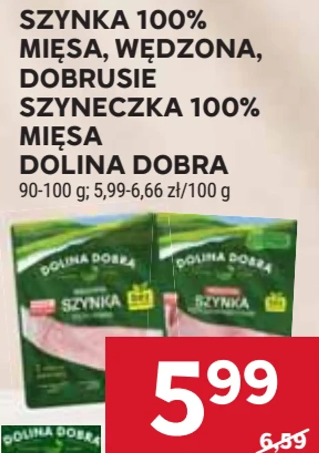 Szynka 100% Mięsa, Wędzona, Dobrusie Szyneczka 100% Mięsa Dolina Dobra