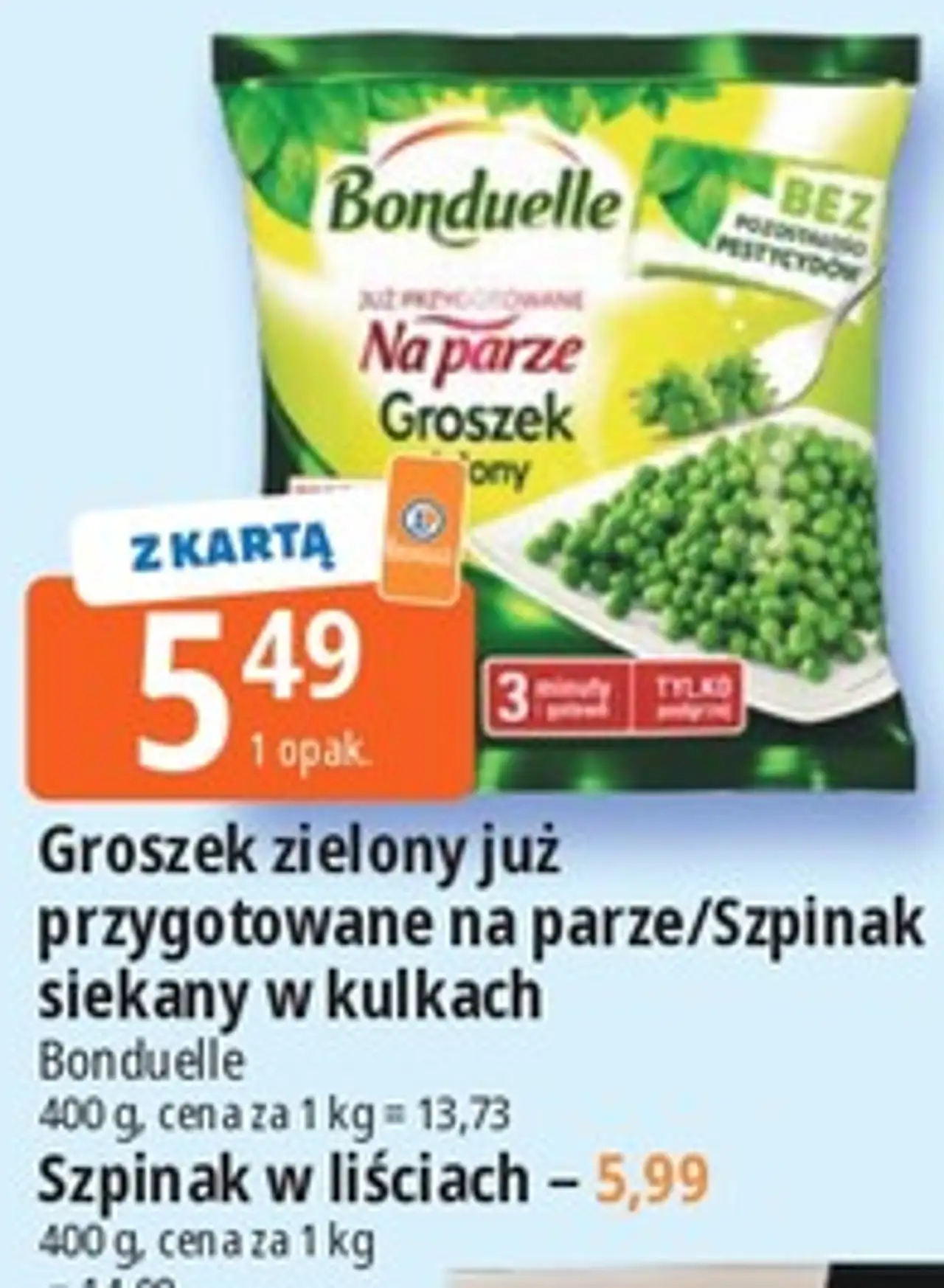 Groszek zielony już przygotowane na parze / Szpinak siekany w kulkach / Szpinak w liściach Bonduelle