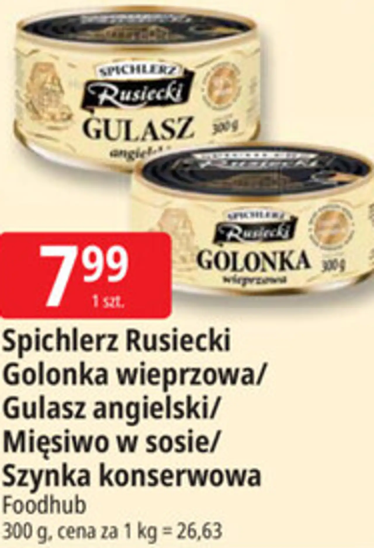 Spichlerz Rusiecki Golonka wieprzowa/Gulasz angielski/Mięsiwo w sosie/Szynka konserwowa