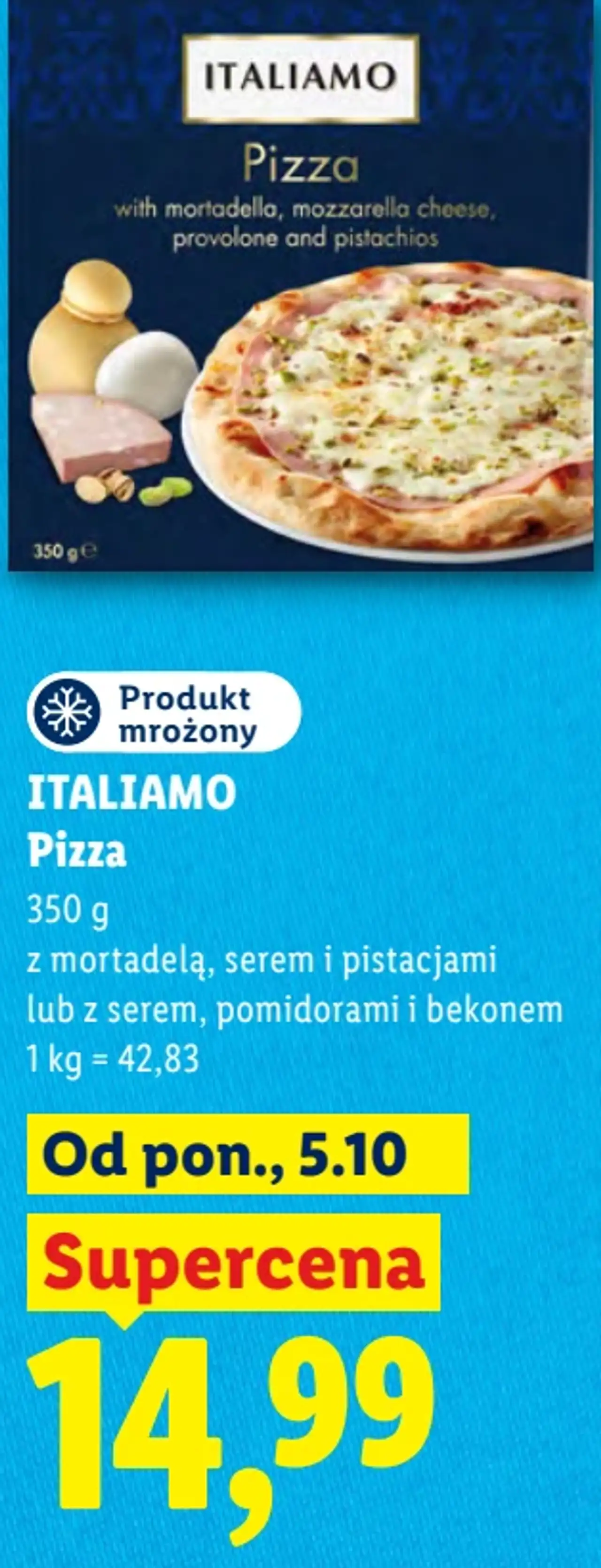 ITALIAMO Pizza z mortadelą, serem i pistacjami lub z serem, pomidorami i bekonem