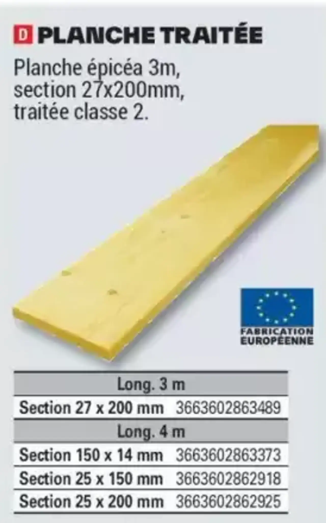 PLANCHE TRAITÉE Planche épicéa 3m, section 27x200mm, traitée classe 2.