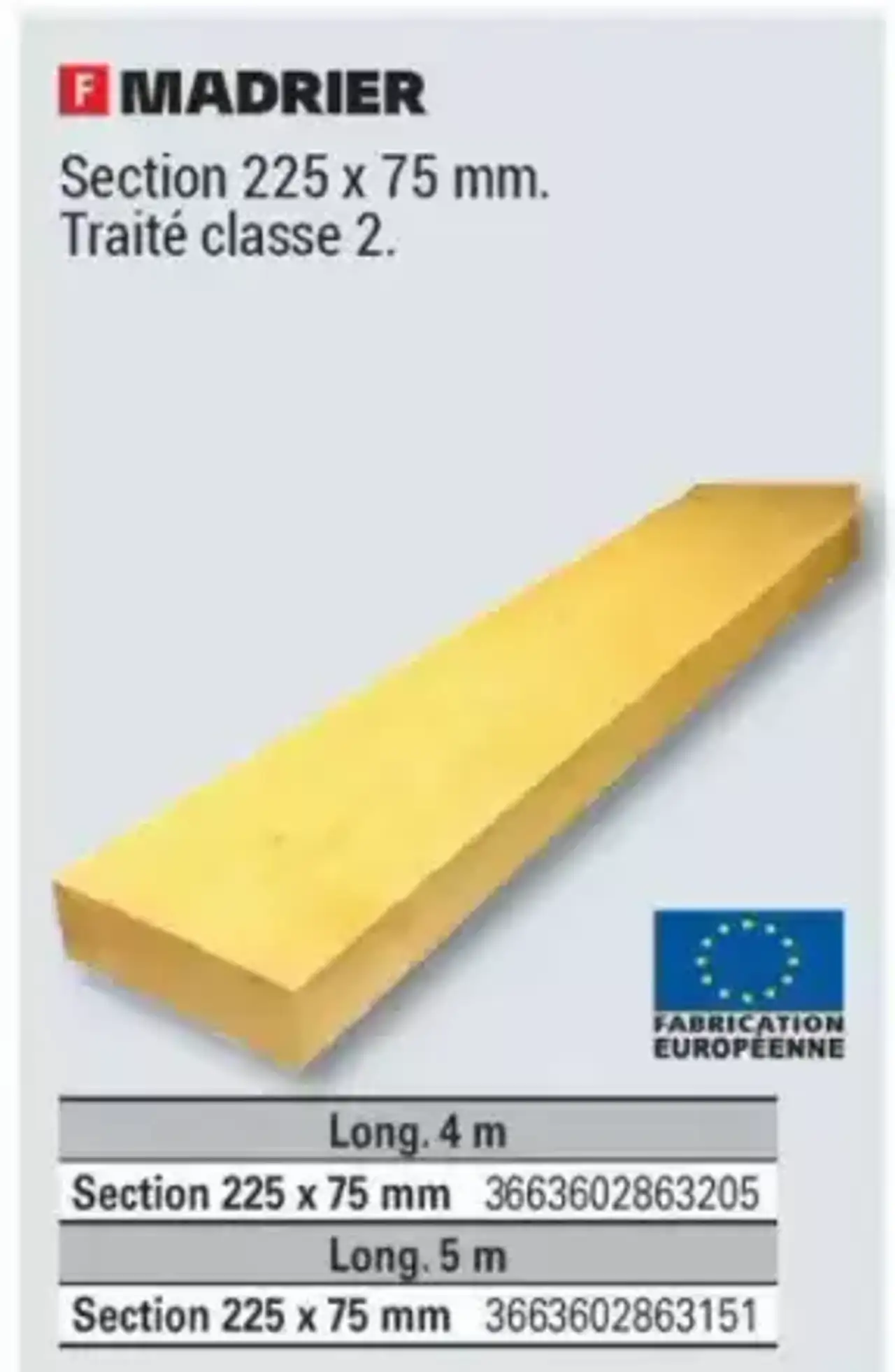 MADRIER Section 225 x 75 mm. Traité classe 2.