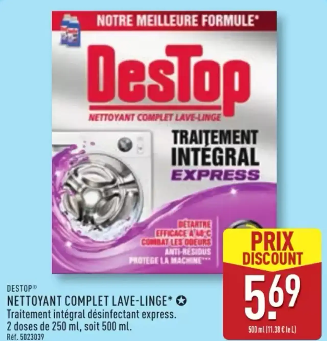 NETTOYANT COMPLET LAVE-LINGE* Traitement intégral désinfectant express. 2 doses de 250 ml, soit 500 ml.