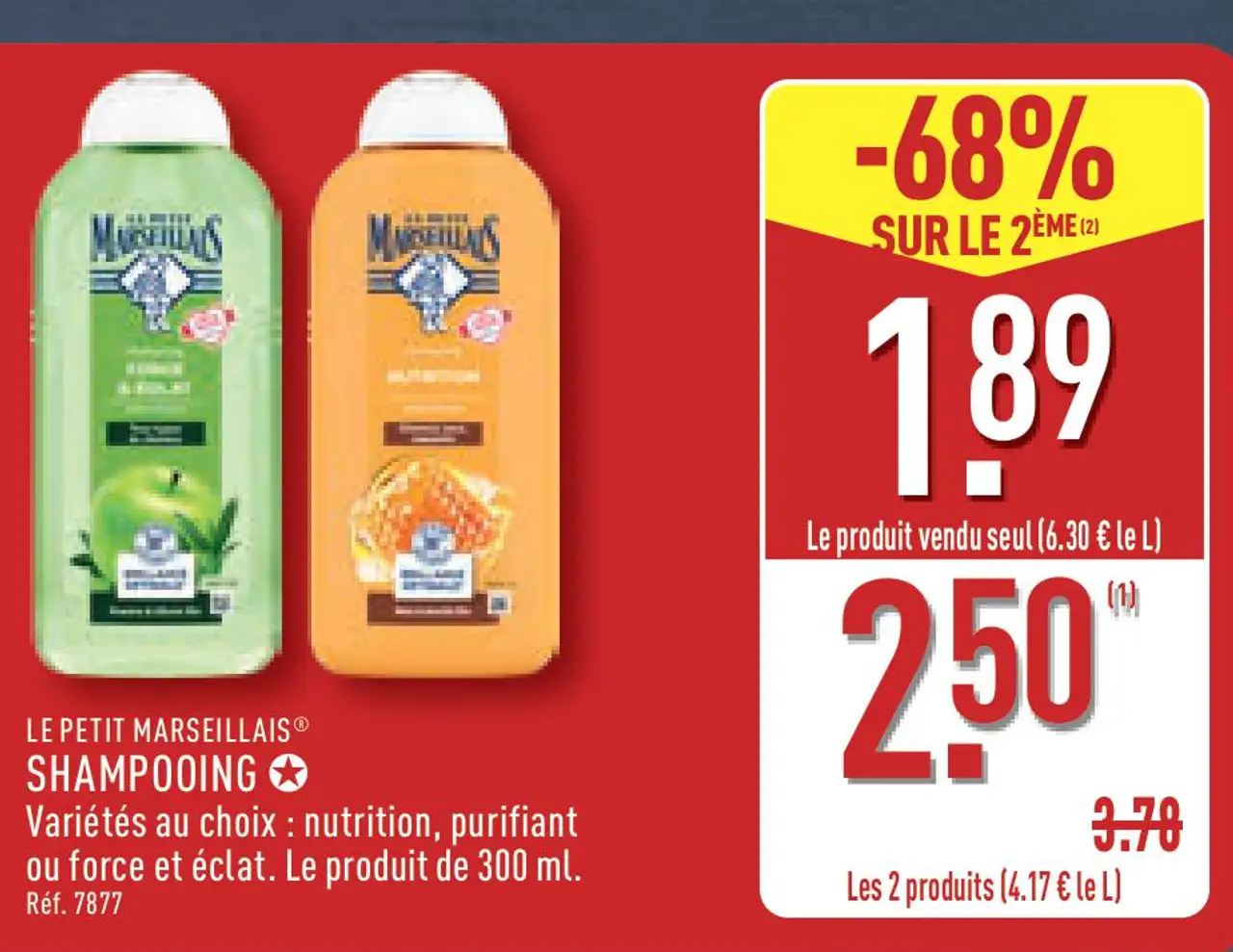 SHAMPOOING Variétés au choix : nutrition, purifiant ou force et éclat. Le produit de 300 ml.