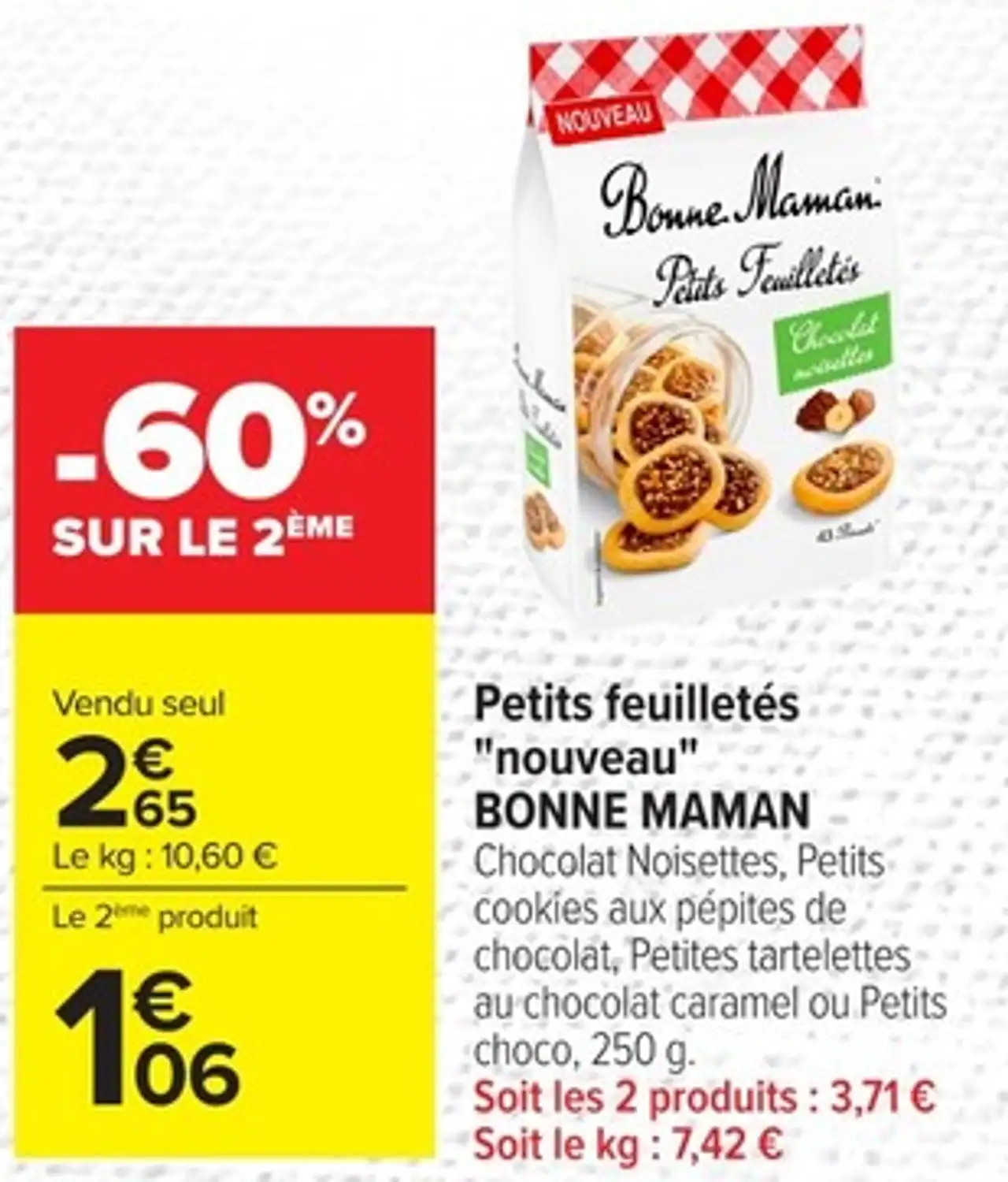 Petits feuilletés "nouveau" BONNE MAMAN Chocolat Noisettes, Petits cookies aux pépites de chocolat, Petites tartelettes au chocolat caramel ou Petits choco, 250 g.