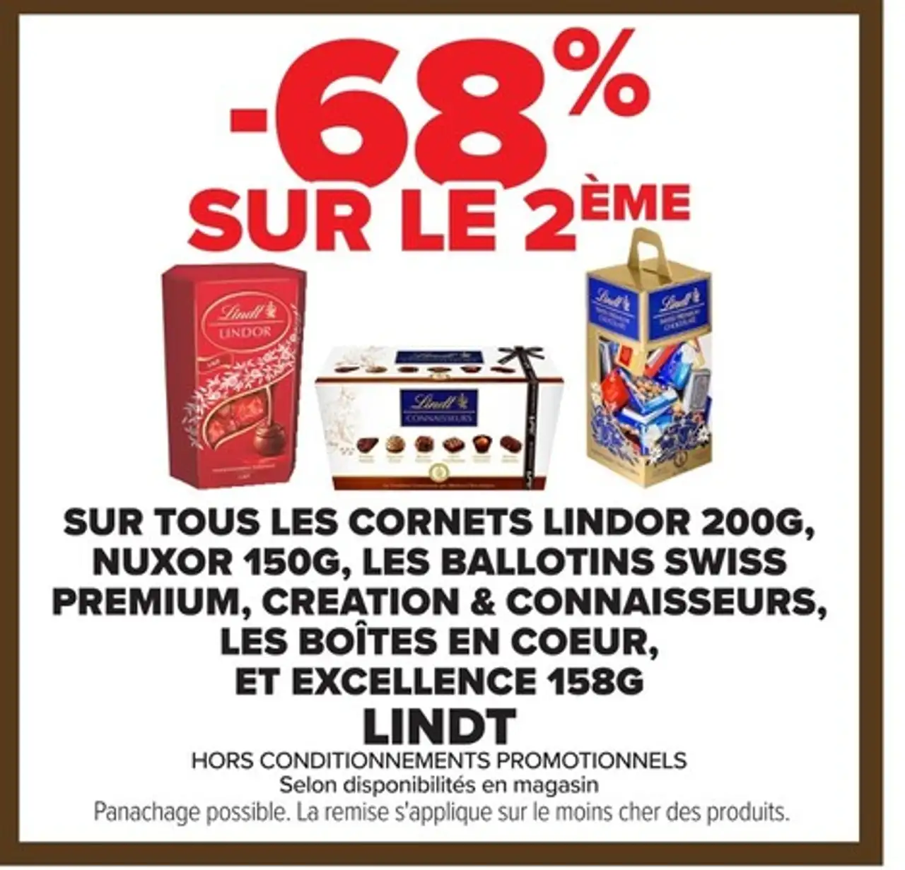CORNETS LINDOR 200G , NUXOR 150G , LES BALLOTINS SWISS PREMIUM , CREATION & CONNAISSEURS , LES BOÎTES EN COEUR , ET EXCELLENCE 158G LINDT