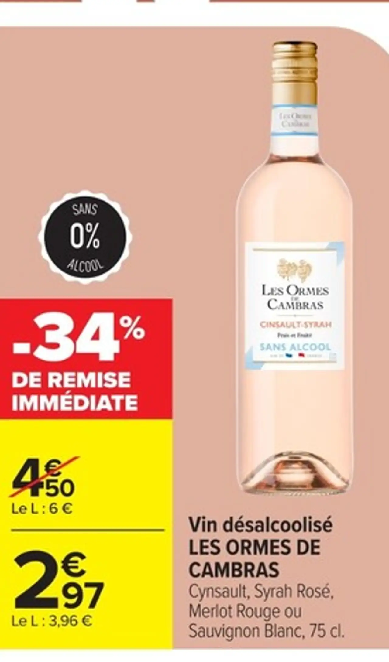 Vin désalcoolisé LES ORMES DE CAMBRAS Cynsault, Syrah Rosé, Merlot Rouge ou Sauvignon Blanc, 75 cl.