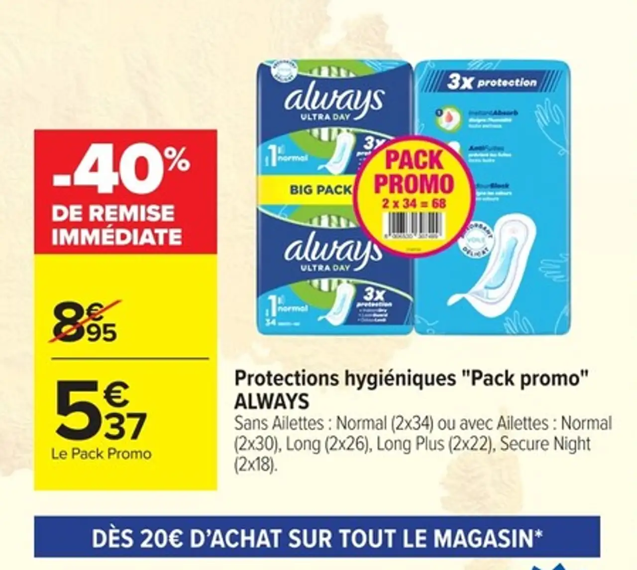 Protections hygiéniques "Pack promo" ALWAYS Sans Ailettes ou avec Ailettes