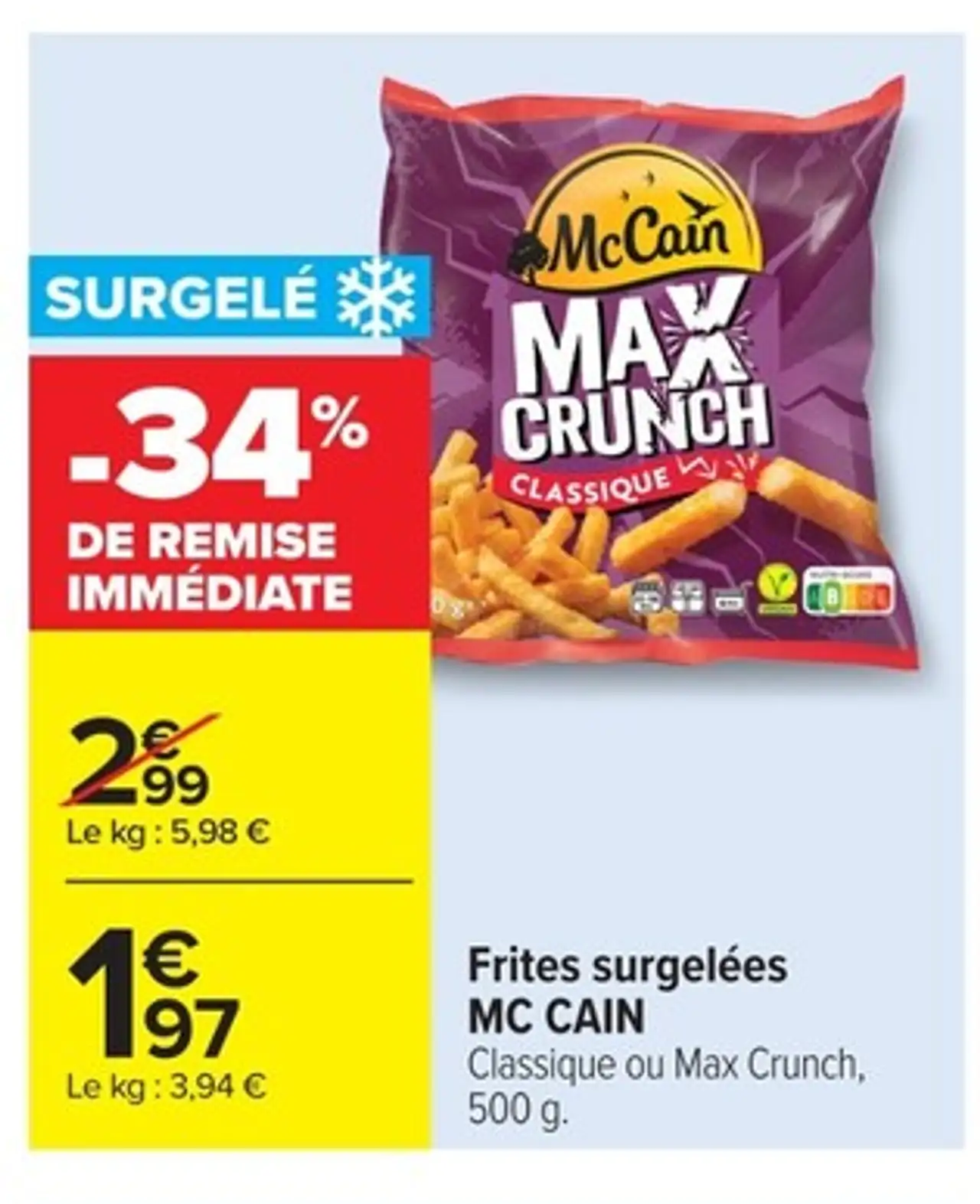 Frites surgelées MC CAIN Classique ou Max Crunch