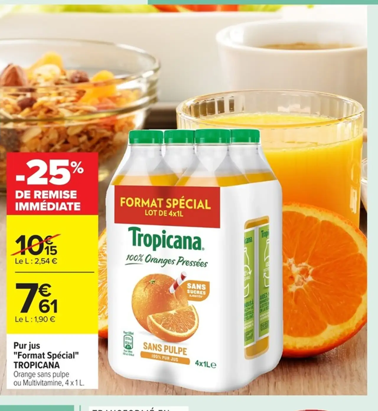 Tropicana Pur jus Format Spécial Orange sans pulpe ou Multivitamine