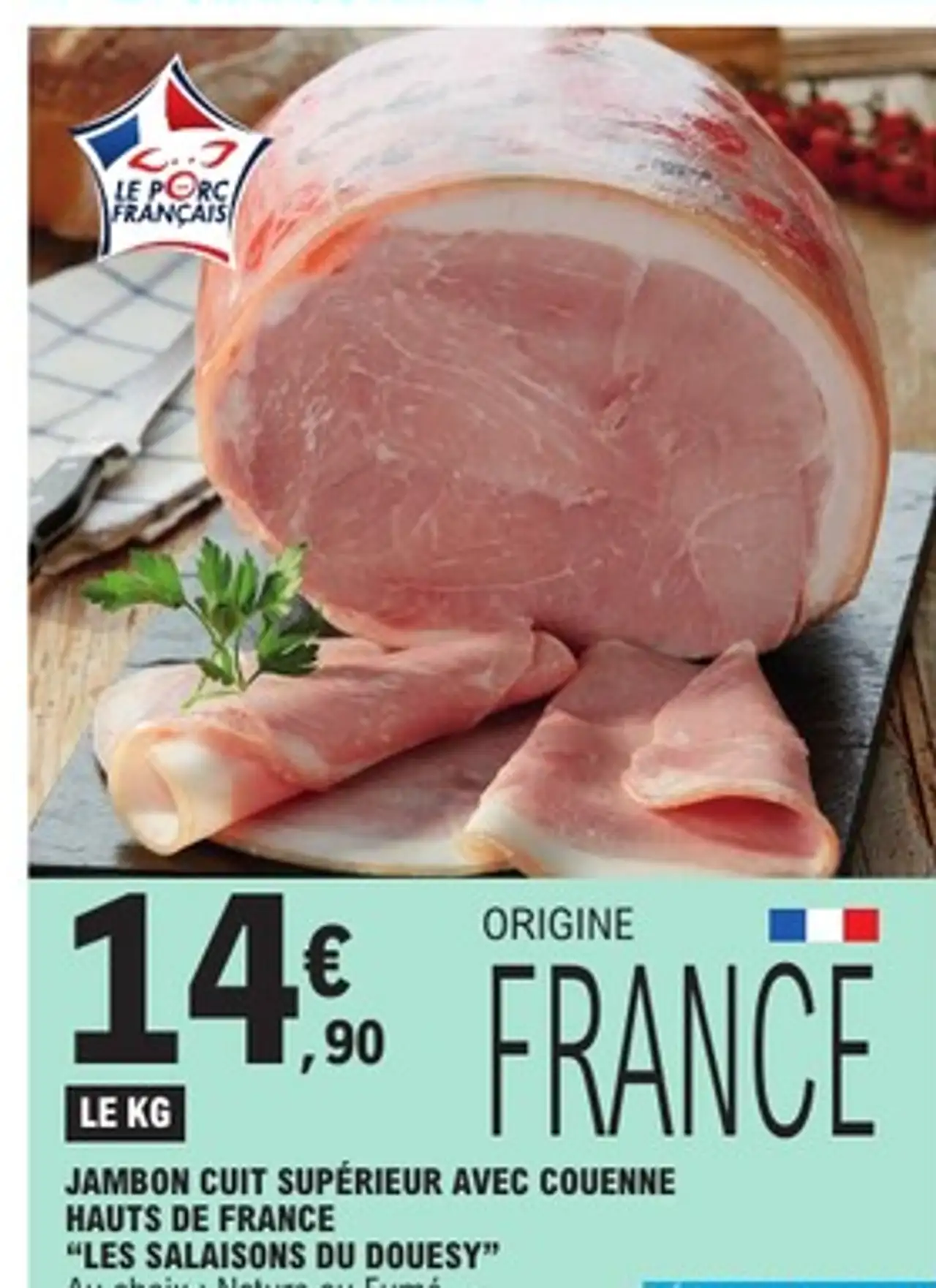 JAMBON CUIT SUPÉRIEUR AVEC COUENNE HAUTS DE FRANCE "LES SALAISONS DU DOUESY"