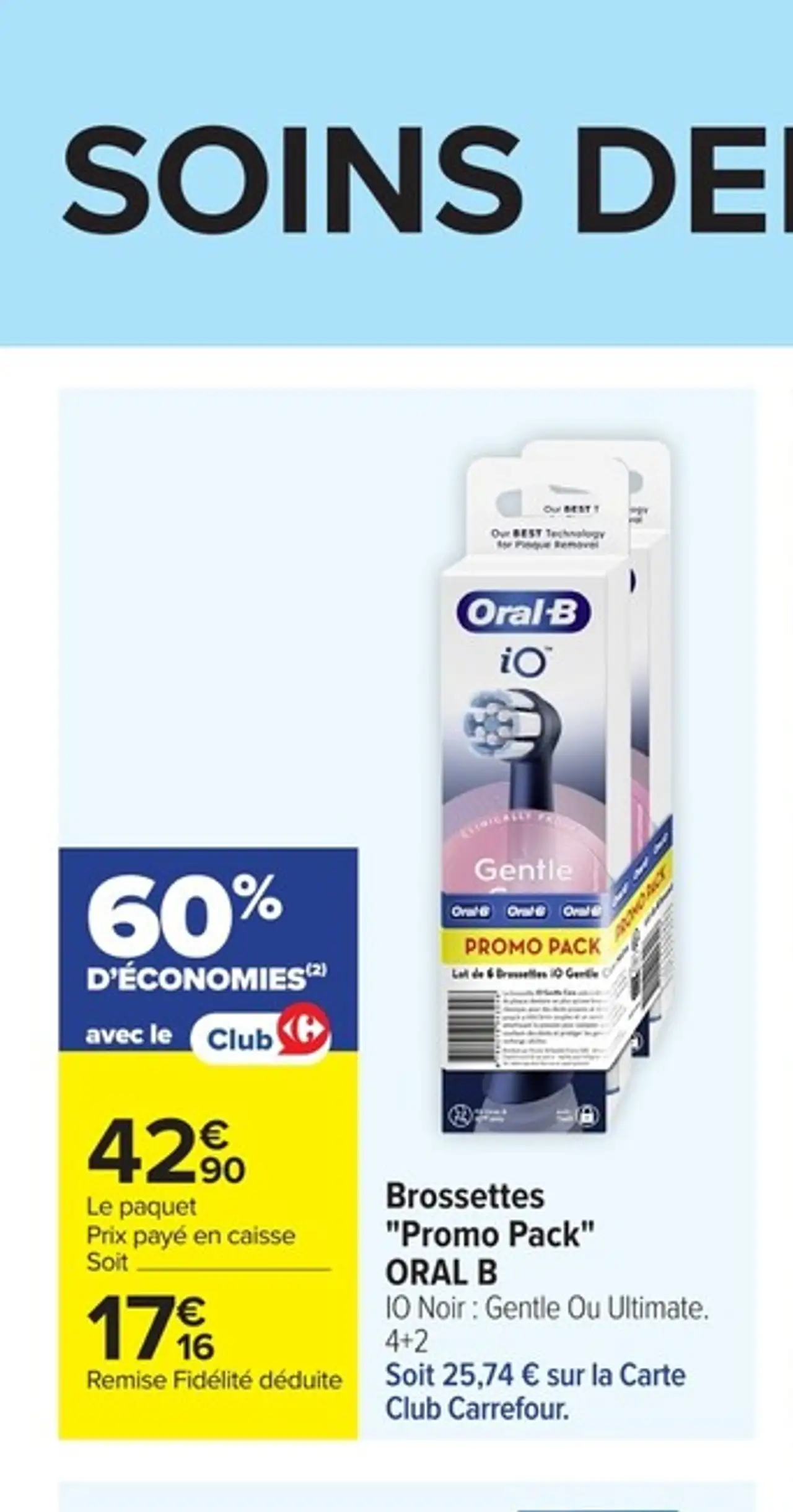 Brossettes "Promo Pack" ORAL B IO Noir : Gentle Ou Ultimate