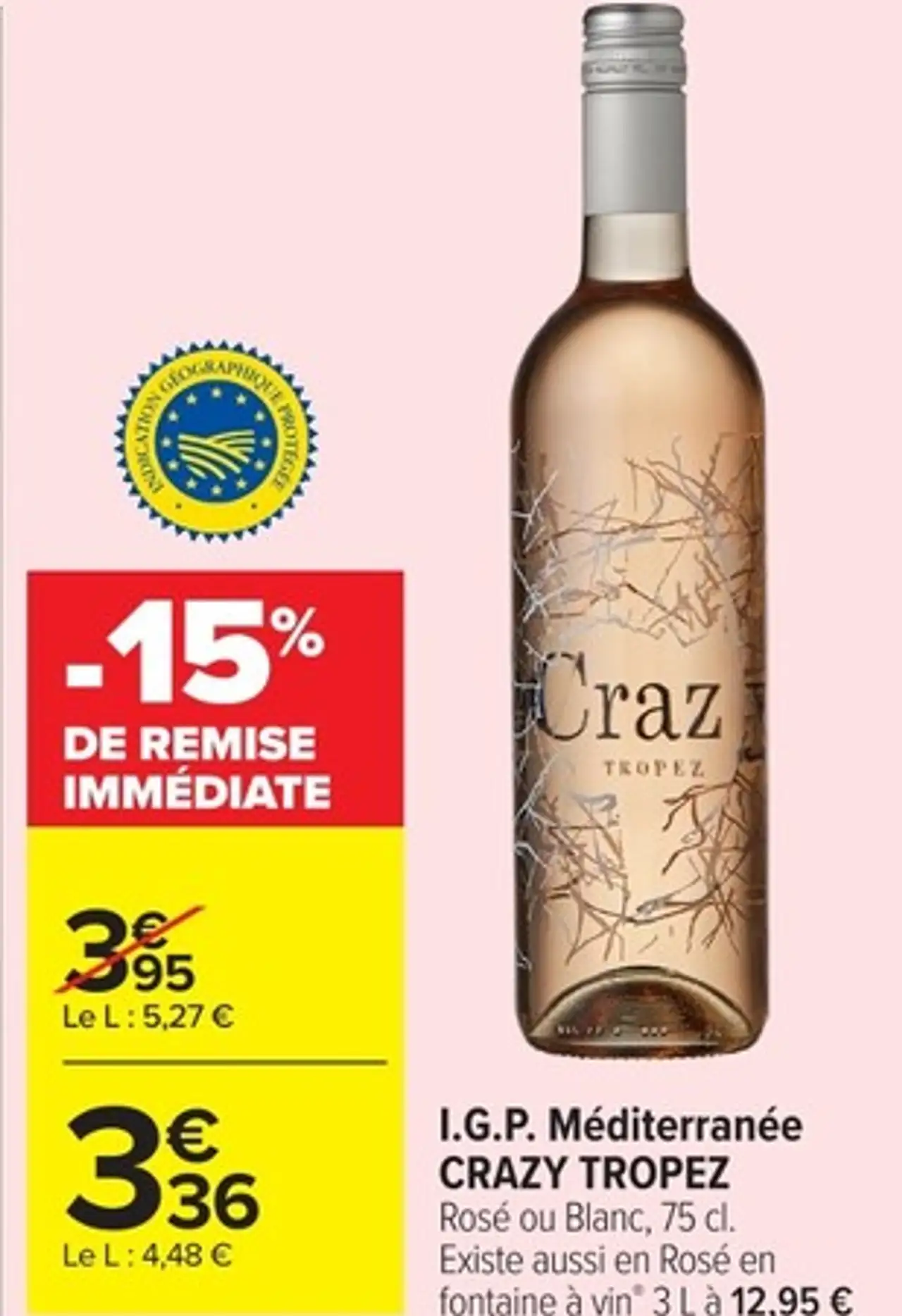 I.G.P. Méditerranée CRAZY TROPEZ Rosé ou Blanc