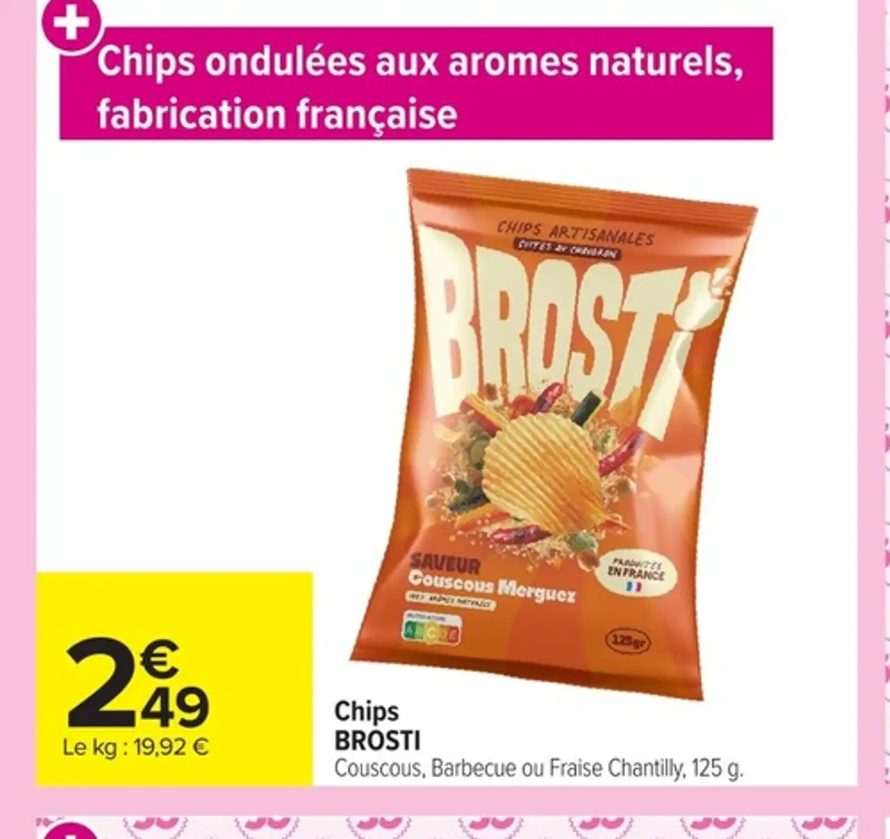 Chips BROSTI Couscous, Barbecue ou Fraise Chantilly, 125 g.