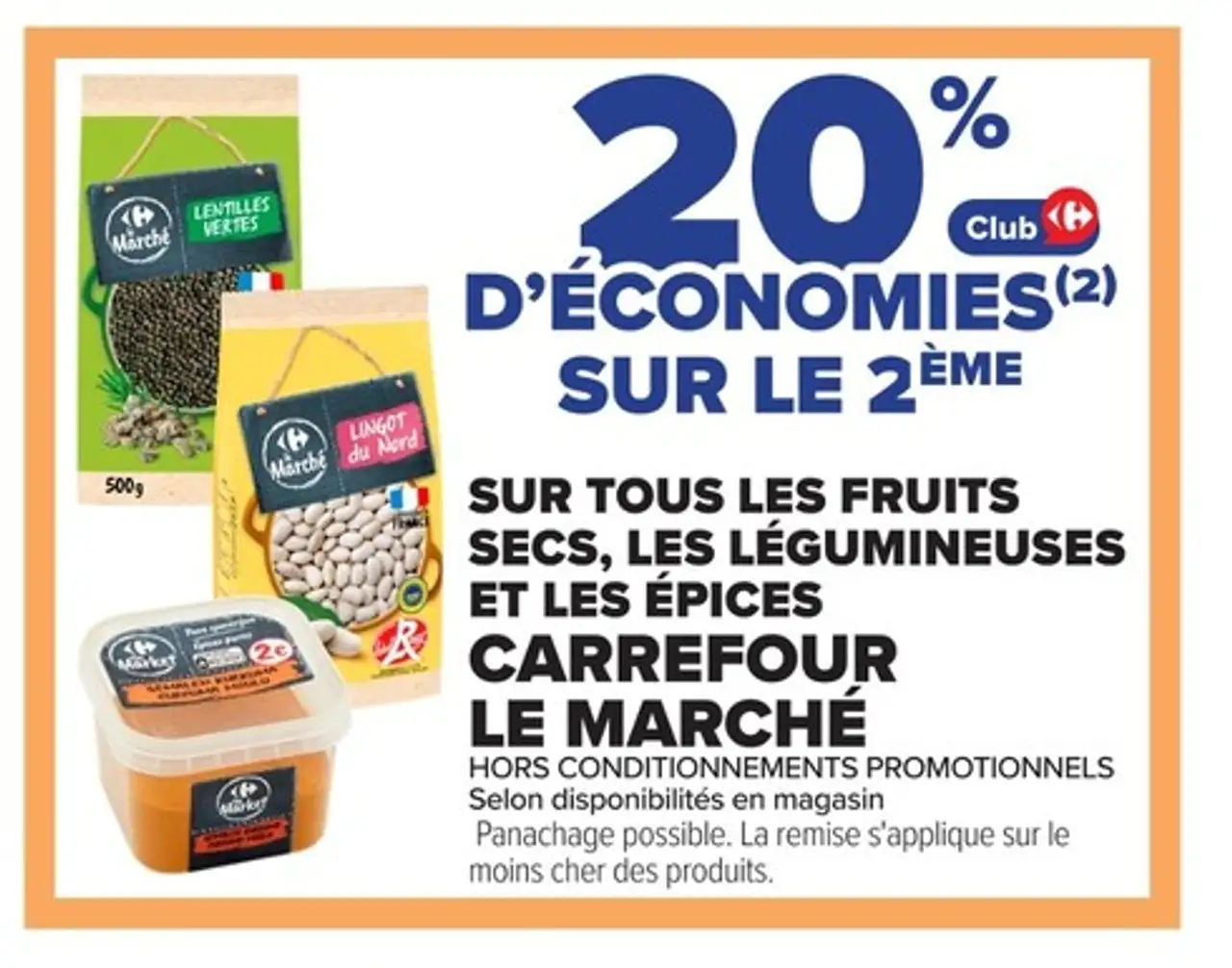 SUR TOUS LES FRUITS SECS, LES LÉGUMINEUSES ET LES ÉPICES CARREFOUR LE MARCHÉ
