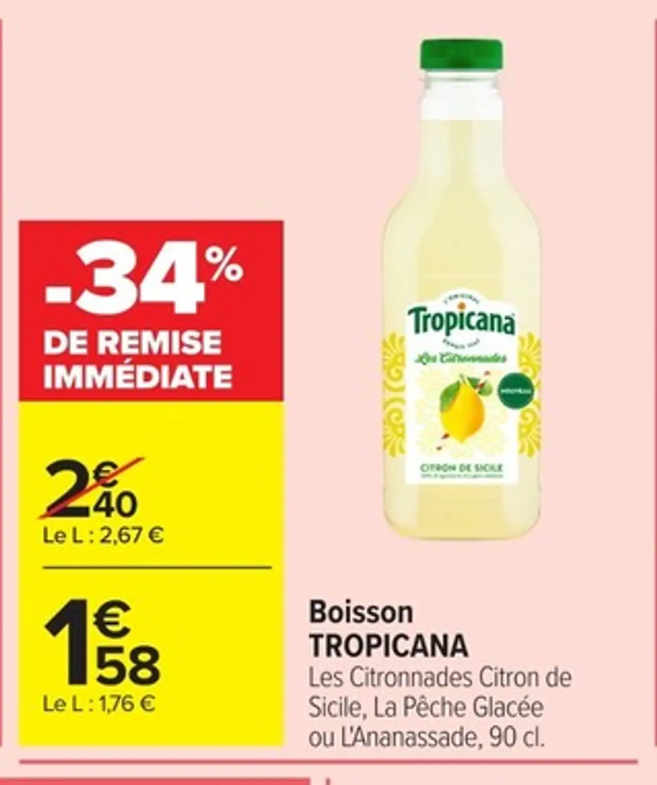 Boisson TROPICANA Les Citronnades Citron de Sicile, La Pêche Glacée ou L'Ananassade