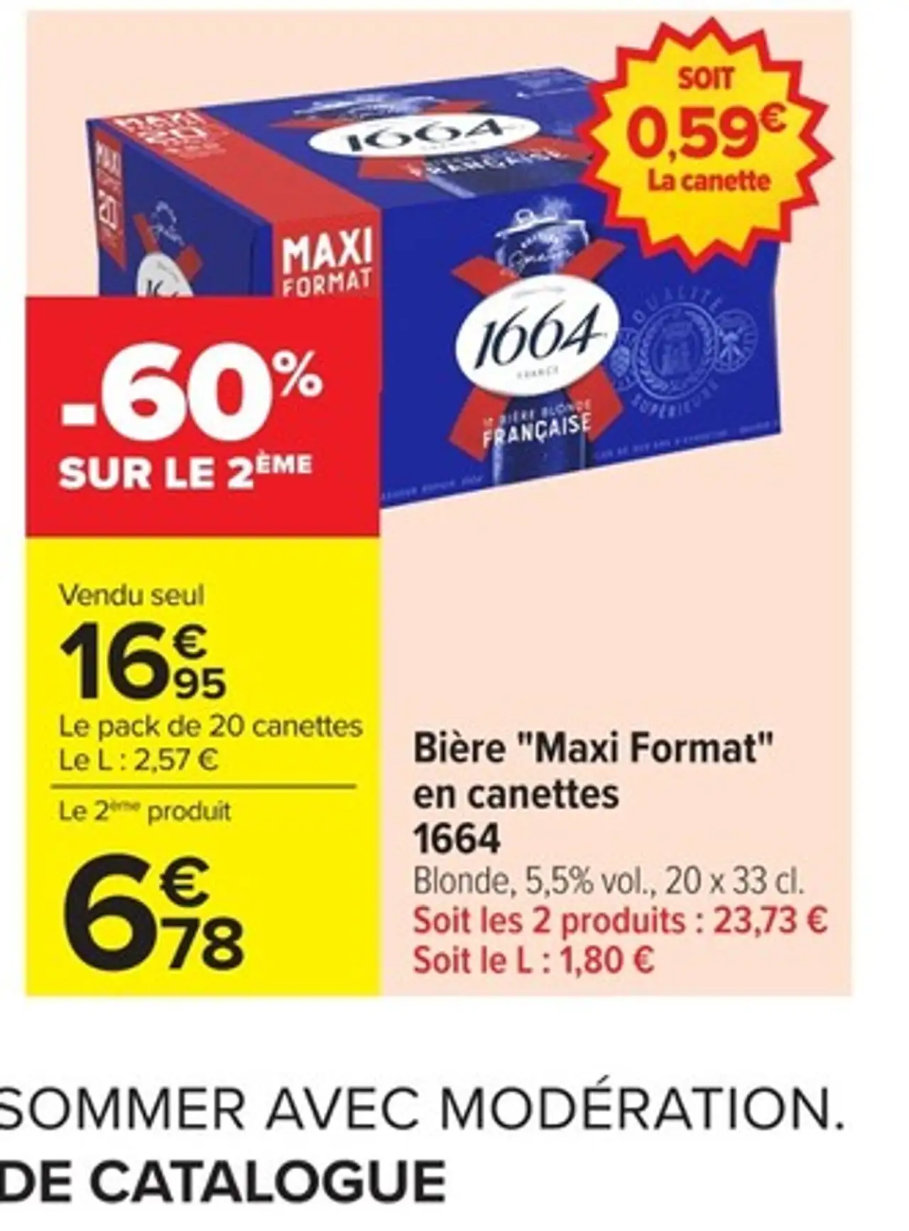 Bière "Maxi Format" en canettes 1664 Blonde, 5,5% vol., 20 x 33 cl.