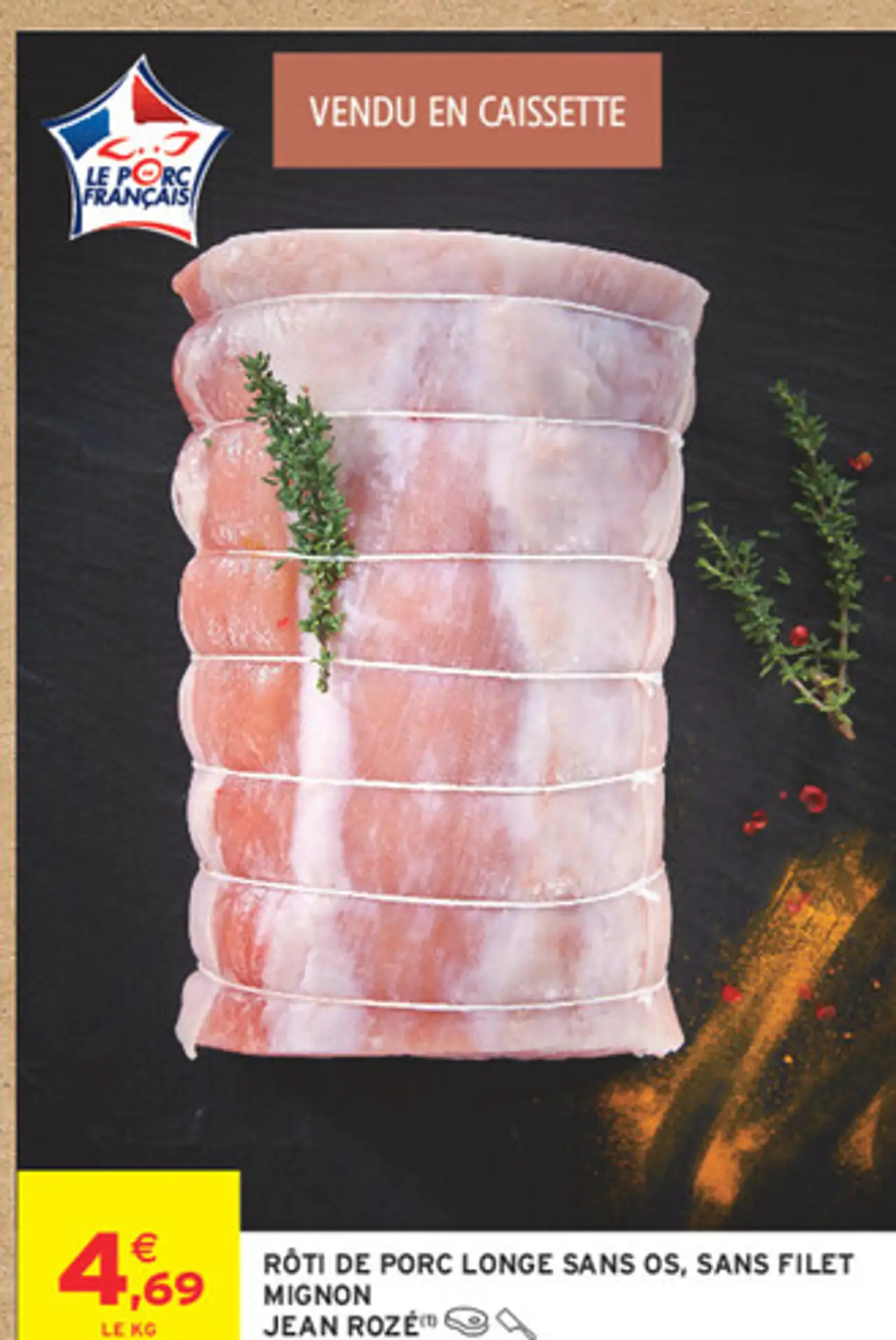 Rôti de porc longe sans os, sans filet mignon Jean Rozé