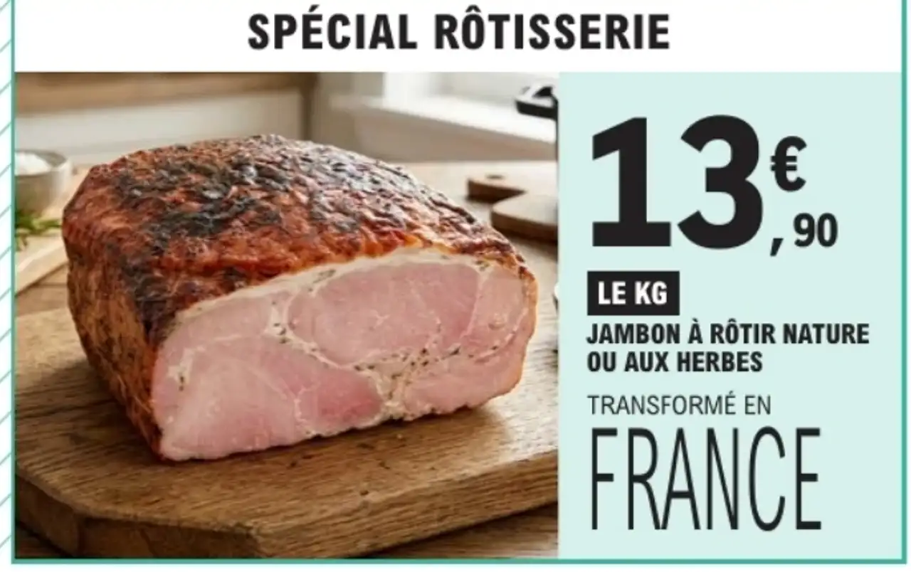 Jambon à rôtir nature ou aux herbes Spécial Rôtisserie