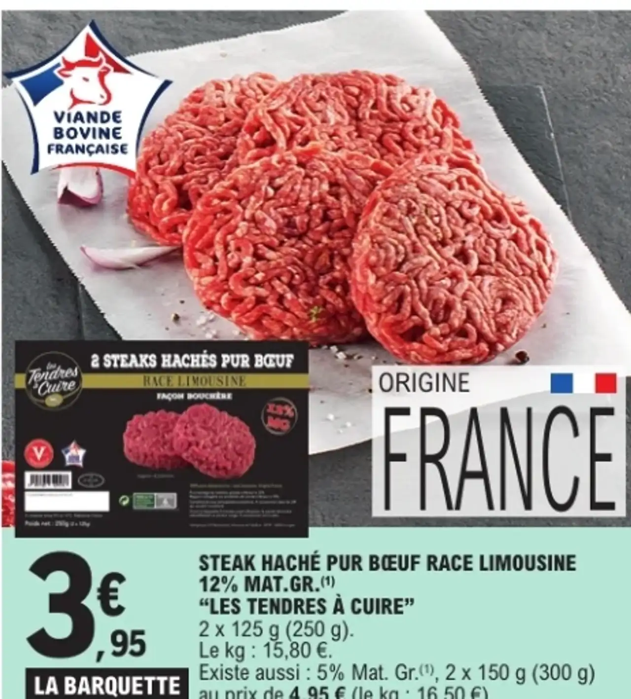 Steak Haché Pur Bœuf Race Limousine 12% Mat. Gr. "Les Tendres à Cuire"