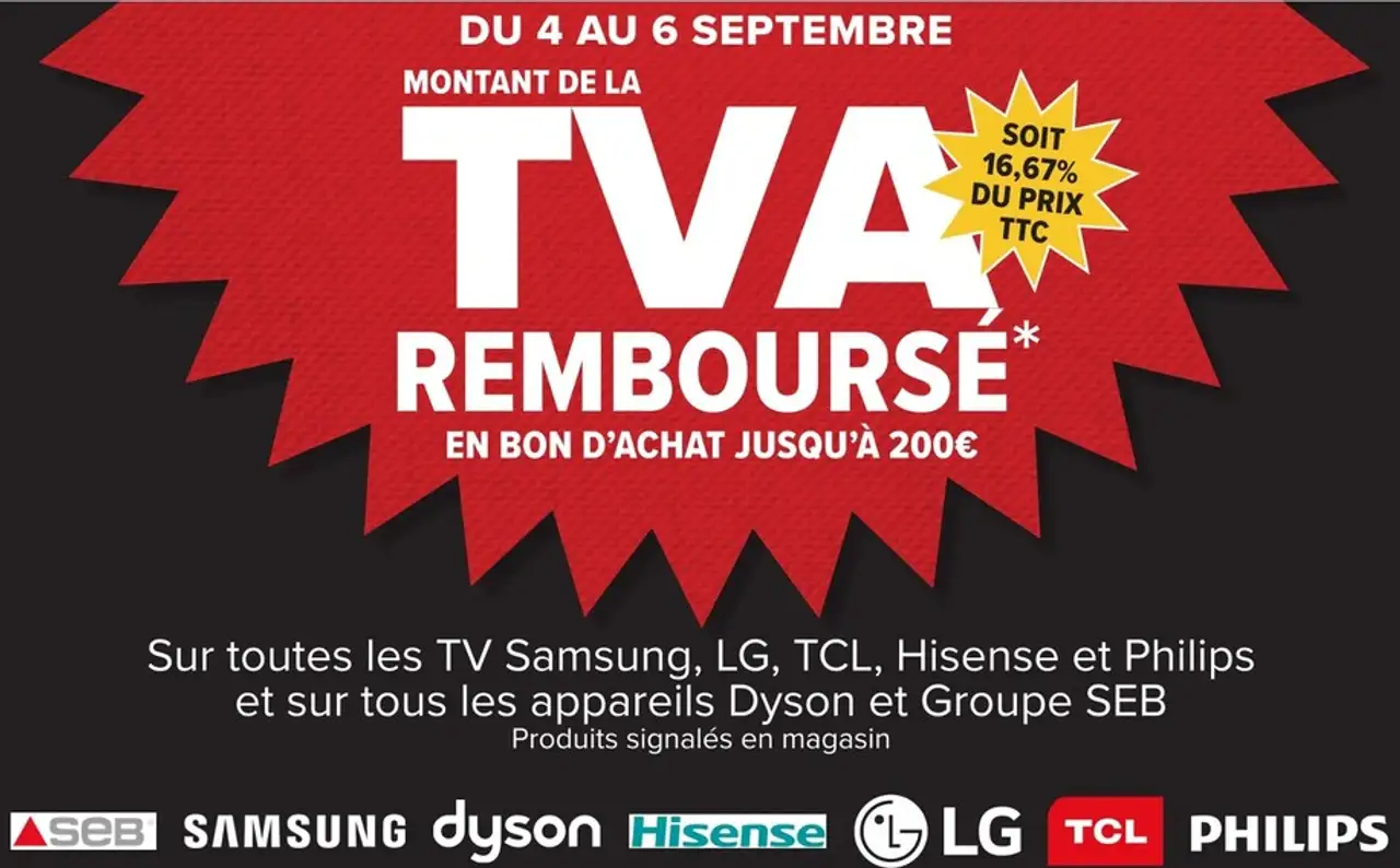 TVA remboursée en bon d'achat (soit 16,67% du prix TTC) sur toutes les TV Samsung, LG, TCL, Hisense et Philips et sur tous les appareils Dyson et Groupe SEB
